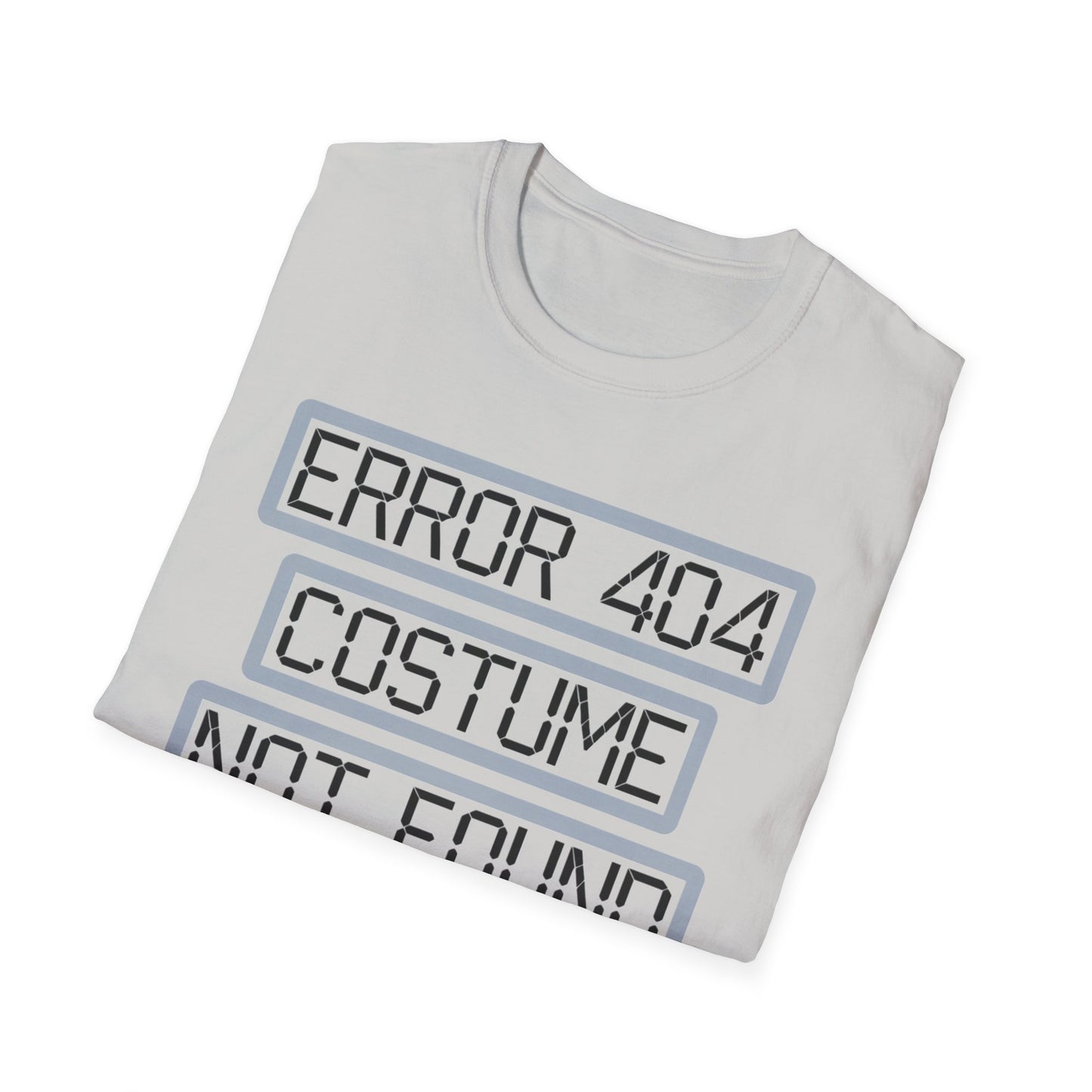 Error 404 Costume Not Found Unisex Softstyle T-Shirt, Funny Casual Tee, Geeky Gift, Halloween Humor, Costume Party Apparel