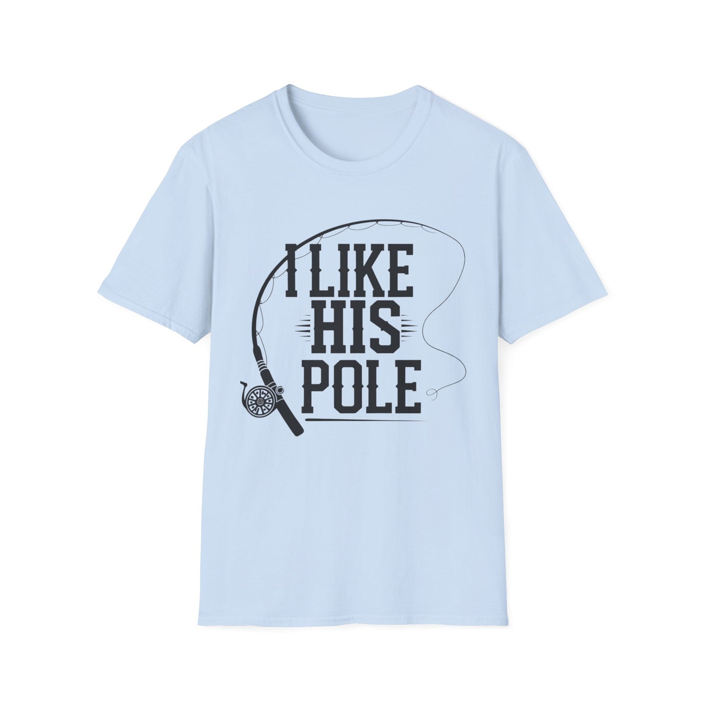 Funny Fishing T-Shirt - "I Like His Pole" - Unisex Softstyle Tee