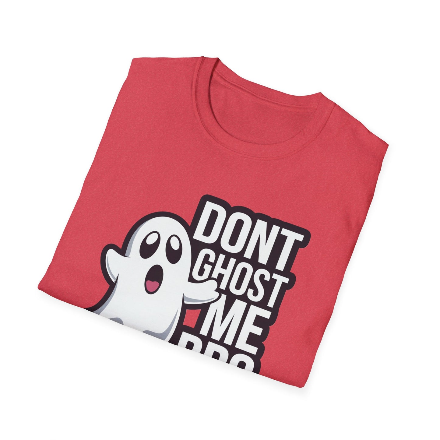 Funny Ghost T-Shirt | Don't Ghost Me Bro Tee | Halloween Gift, Casual Wear, Unisex Graphic Tee, Humor Shirt, Spooky Season Style