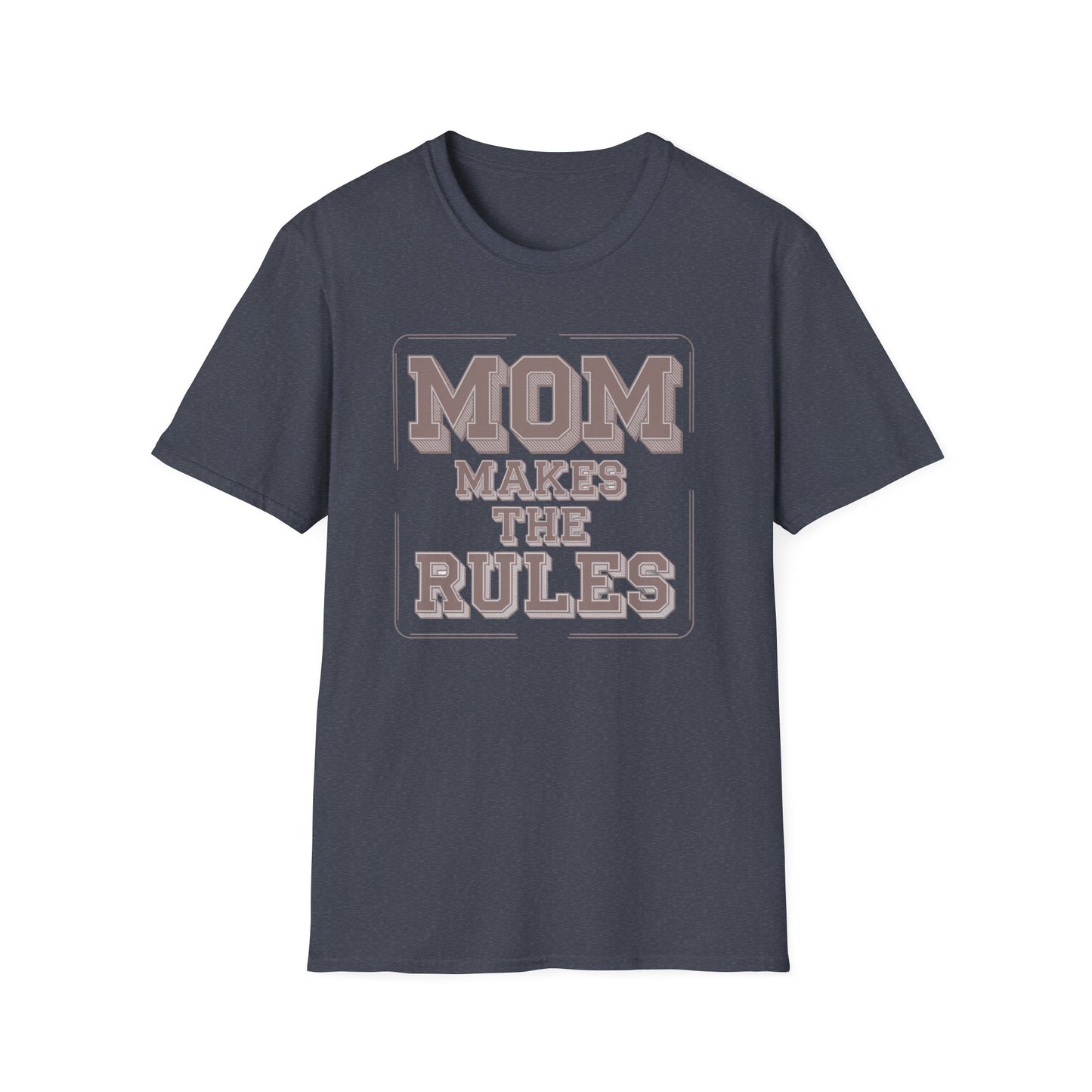 Mom Makes the Rules T-Shirt | Funny Mother's Day Gift, Family Reunion Apparel, Casual Everyday Wear, Unisex Tee, Gift for Mom