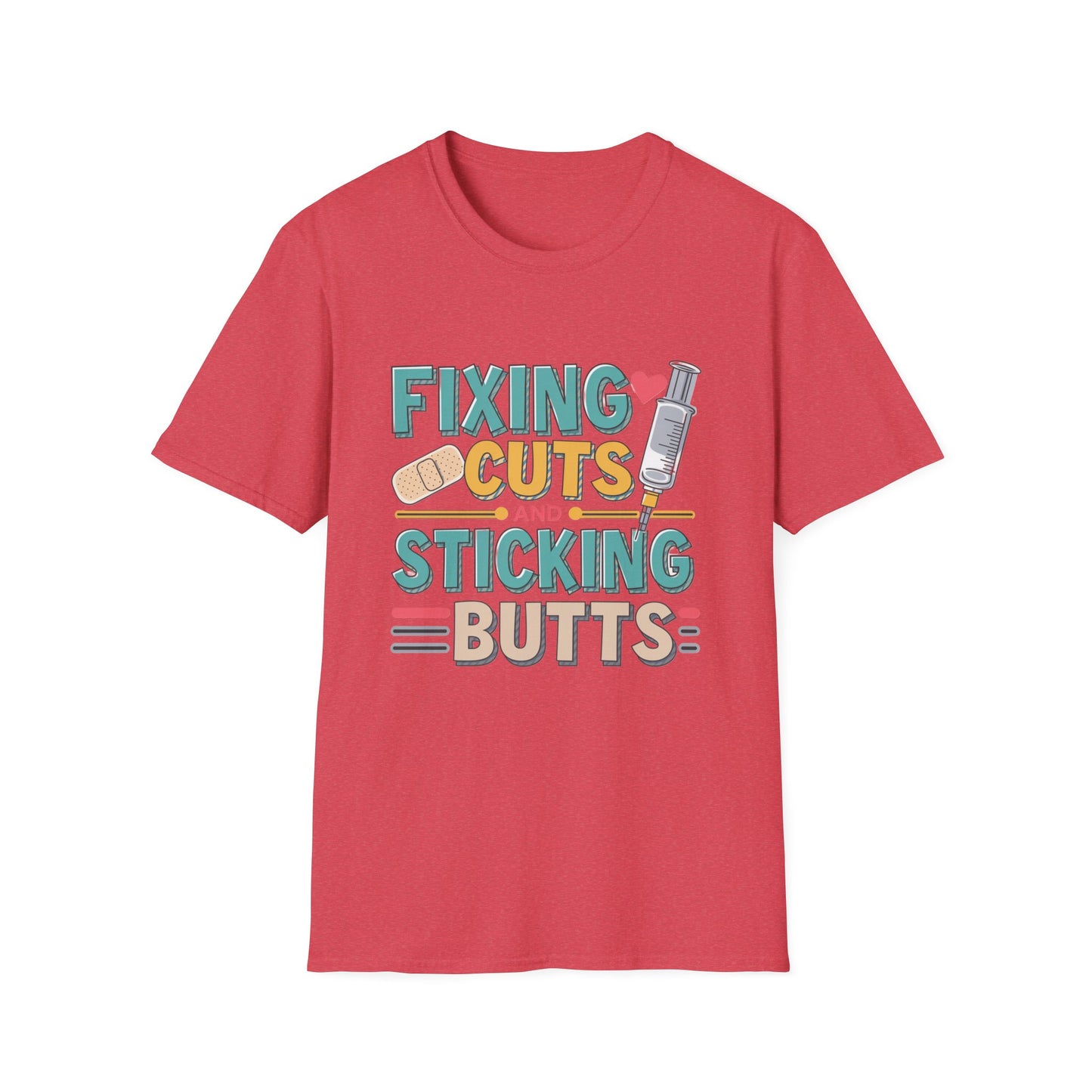 Funny Nurse T-Shirt - Fixing Cuts and Sticking Butts