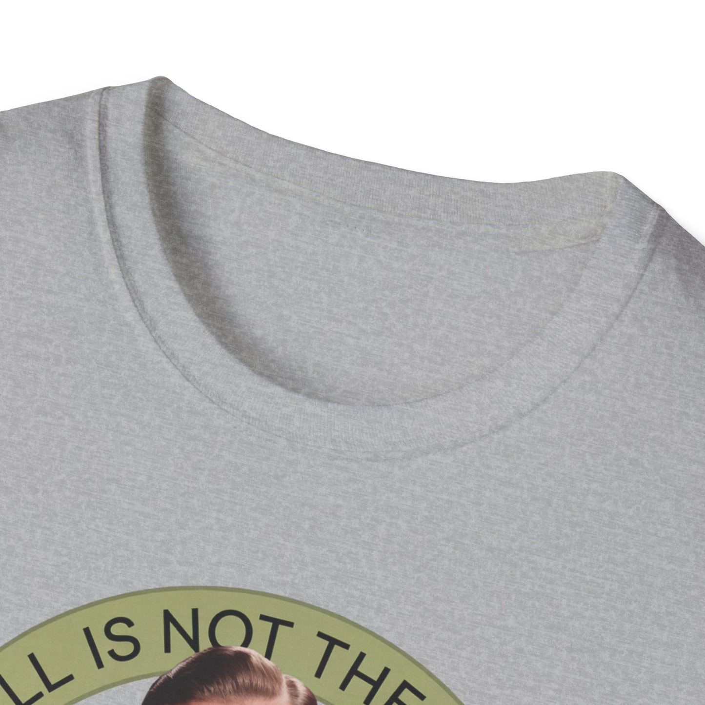 Funny Unisex T-Shirt - "The Ball Is Not The Problem, You Are"