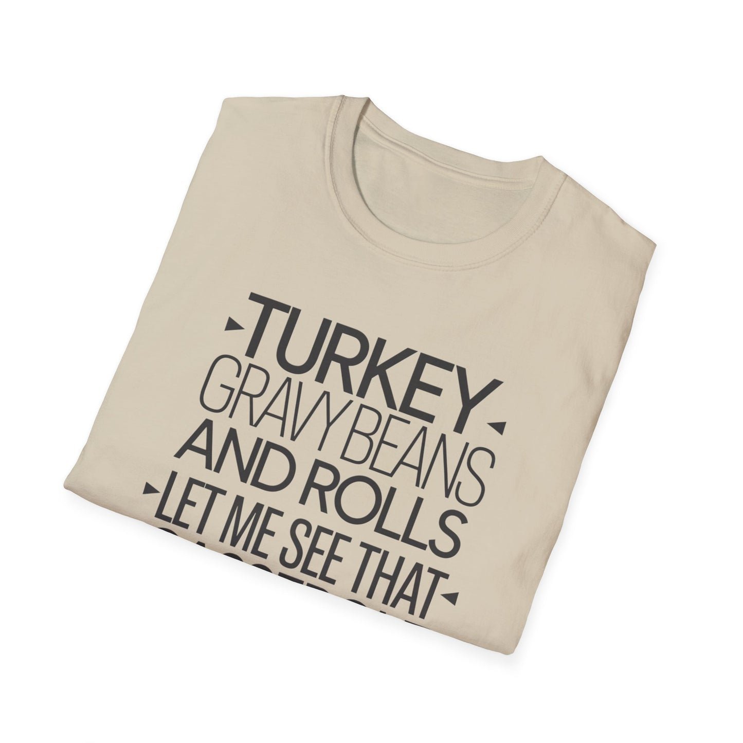 Thanksgiving Humor T-Shirt - "Turkey, Gravy, Beans, and Rolls"