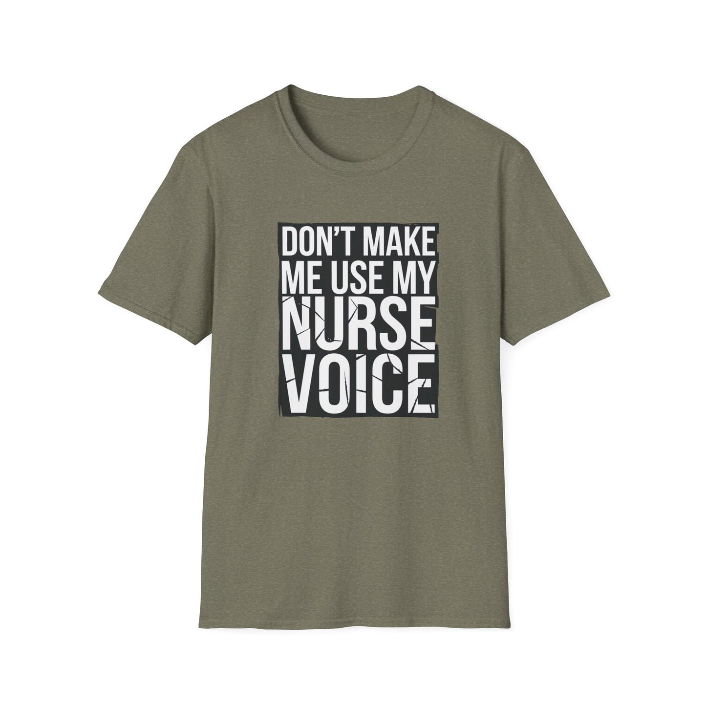 Funny Nurse T-Shirt - "Don't Make Me Use My Nurse Voice" - Unisex Softstyle