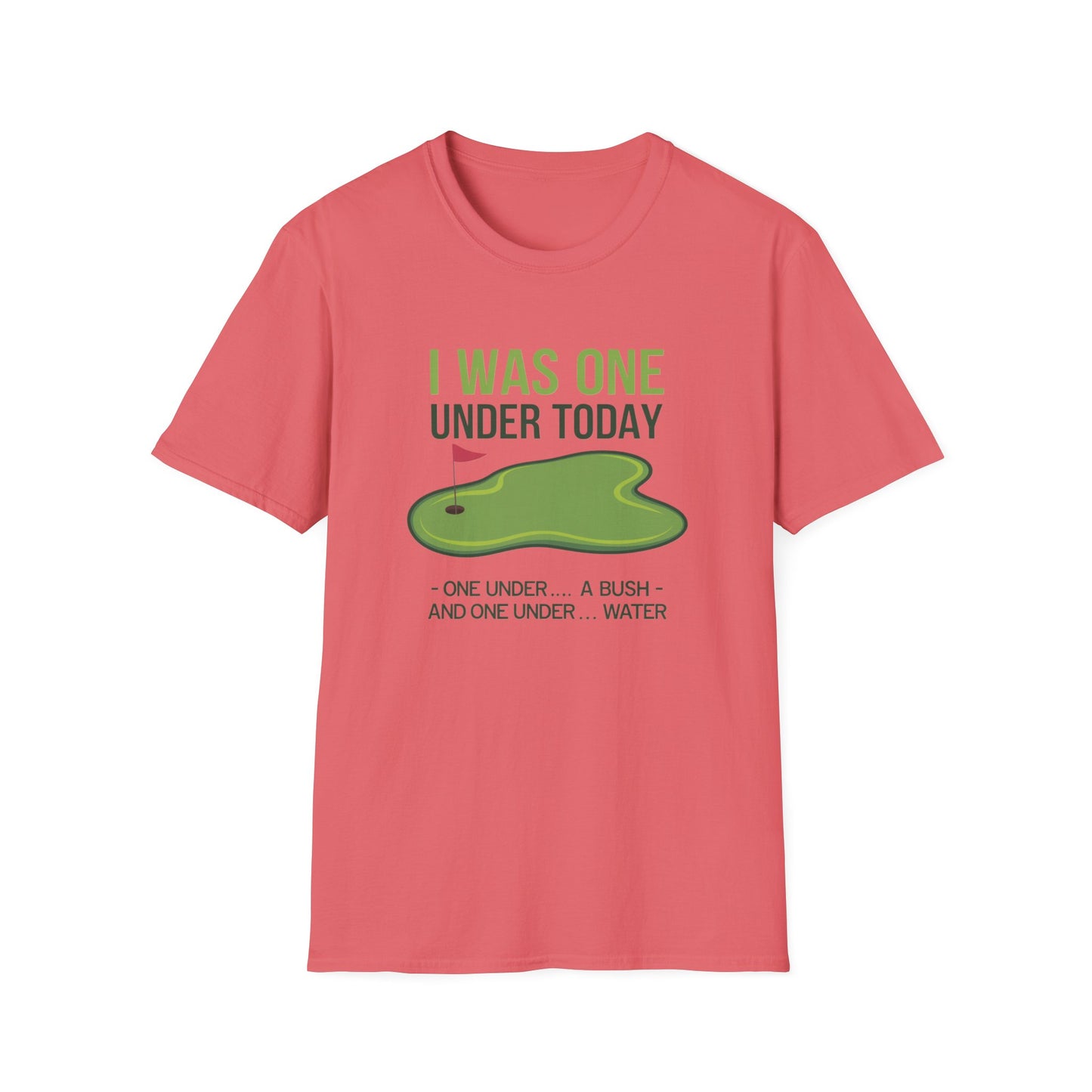 Funny Golf T-Shirt - "I Was One Under Today" - Unisex Softstyle Tee
