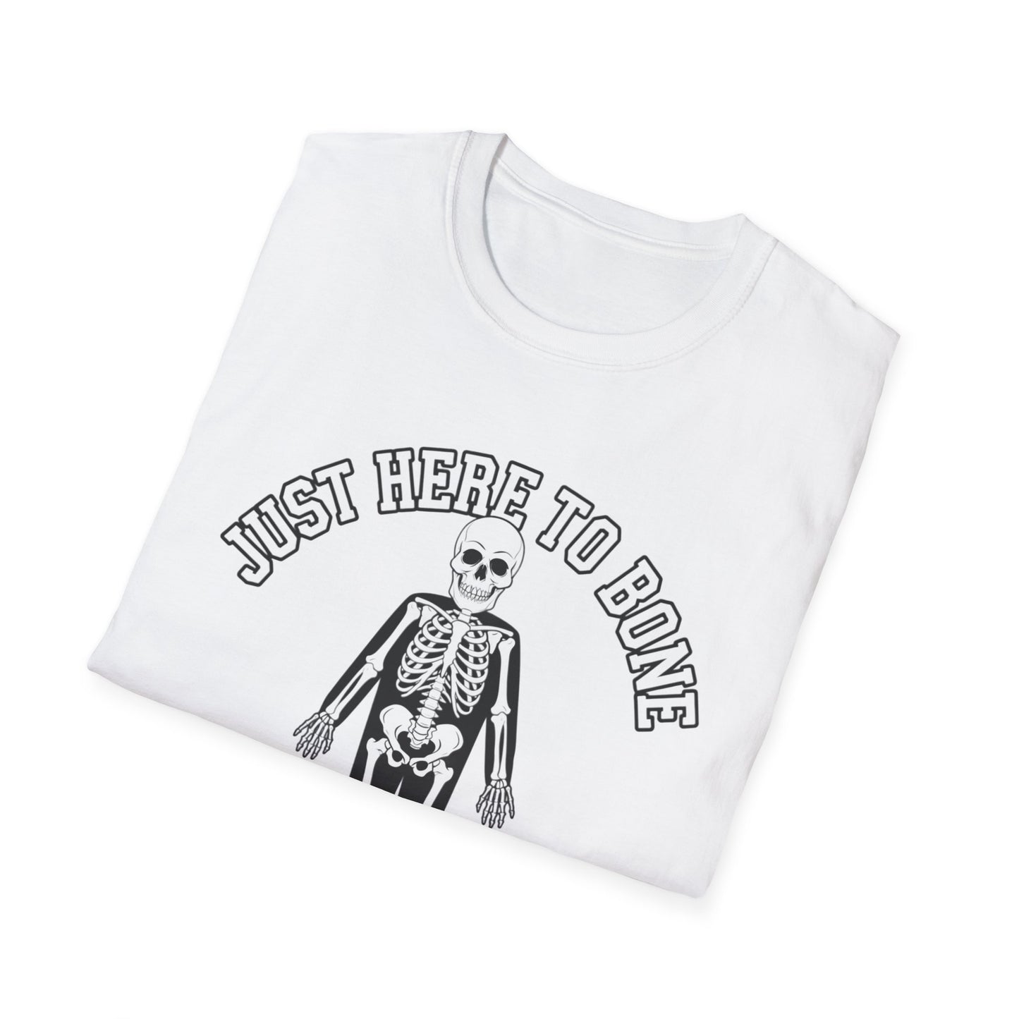 Just Here to Bone T-Shirt | Unisex Skeleton Tee, Halloween Shirt, Funny Graphic Tee, Casual Wear, Gift for Friends