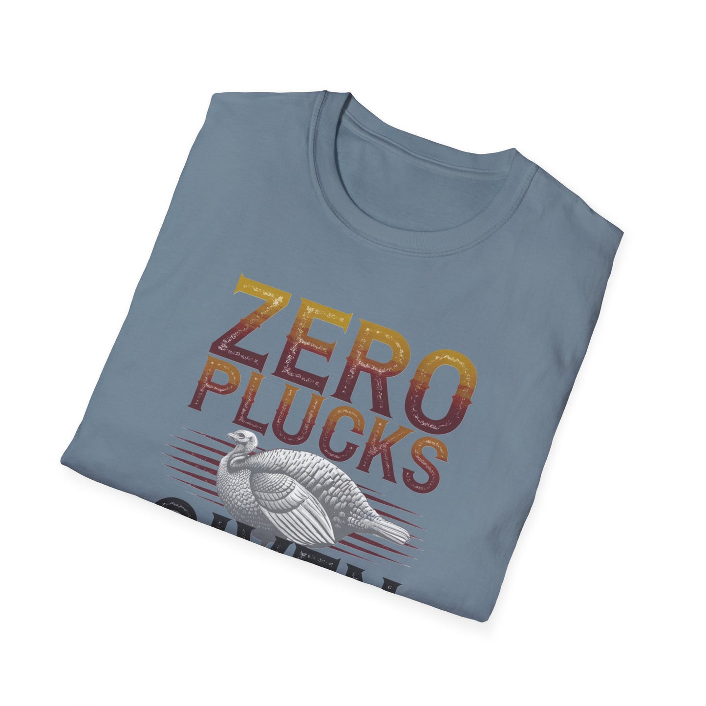 Zero Plucks Given Unisex Softstyle T-Shirt - Funny Fishing Gift
