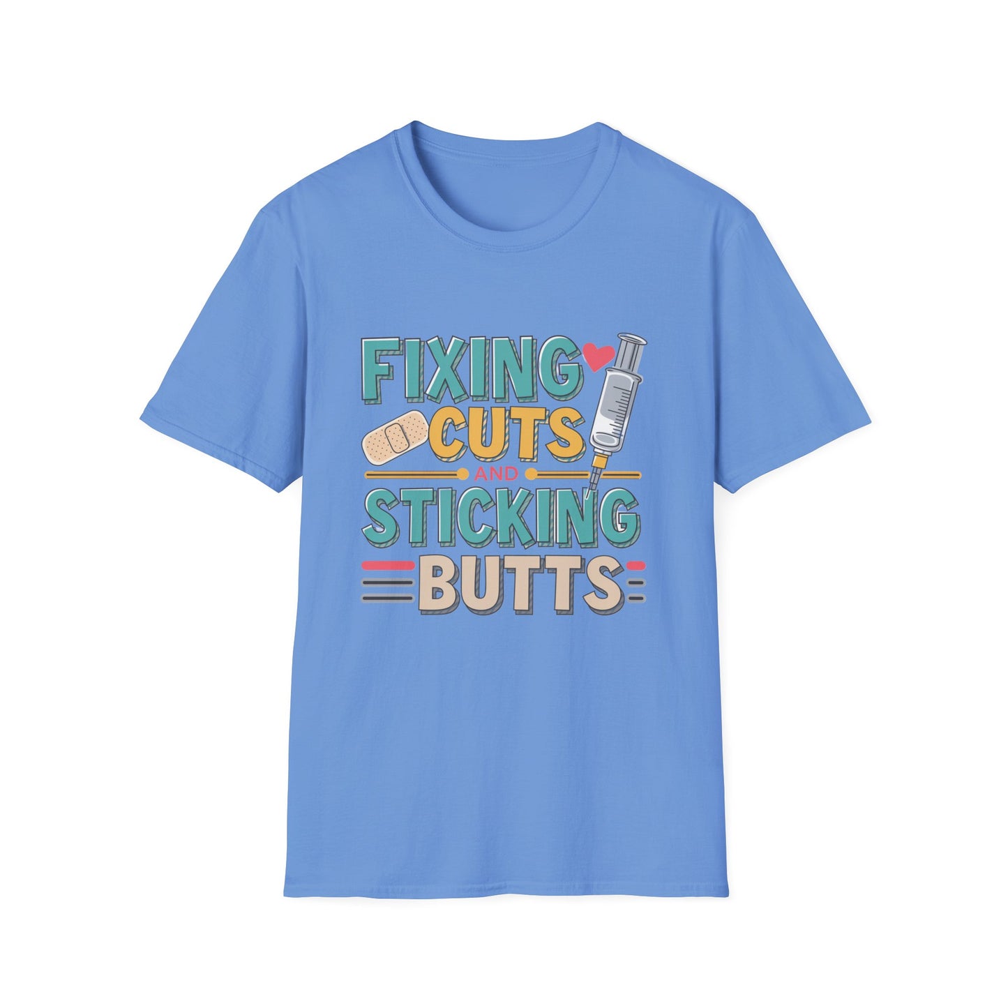 Funny Nurse T-Shirt - Fixing Cuts and Sticking Butts
