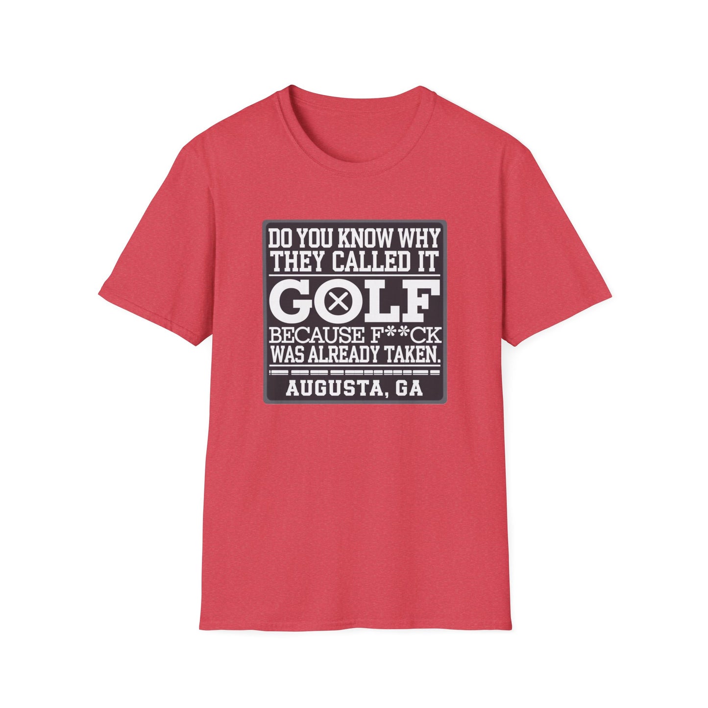 Funny Golf T-Shirt - "Do You Know Why They Called It Golf?" - Unisex Softstyle Tee