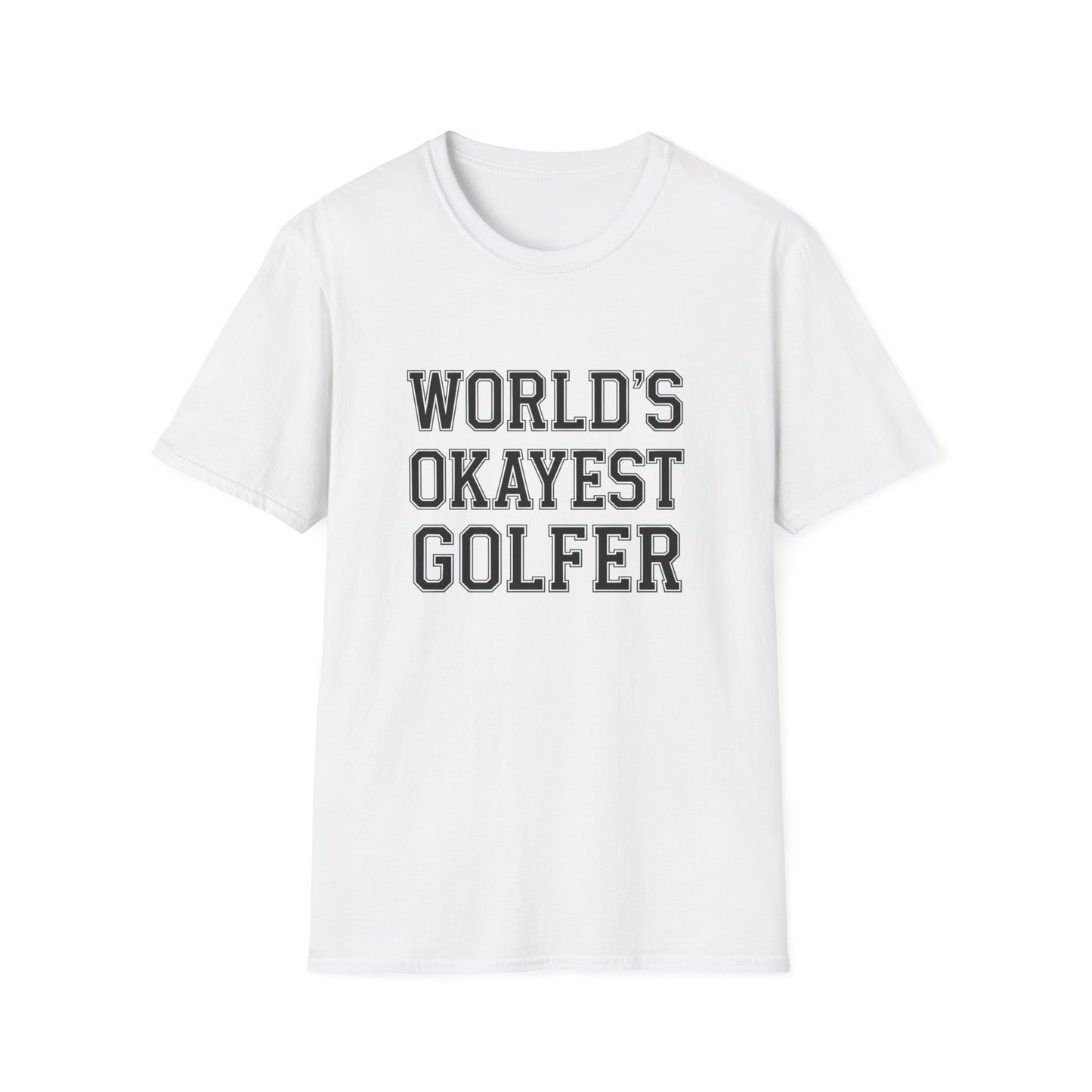 World's Okayest Golfer Unisex Softstyle T-Shirt - Fun Golf Gift for Enthusiasts