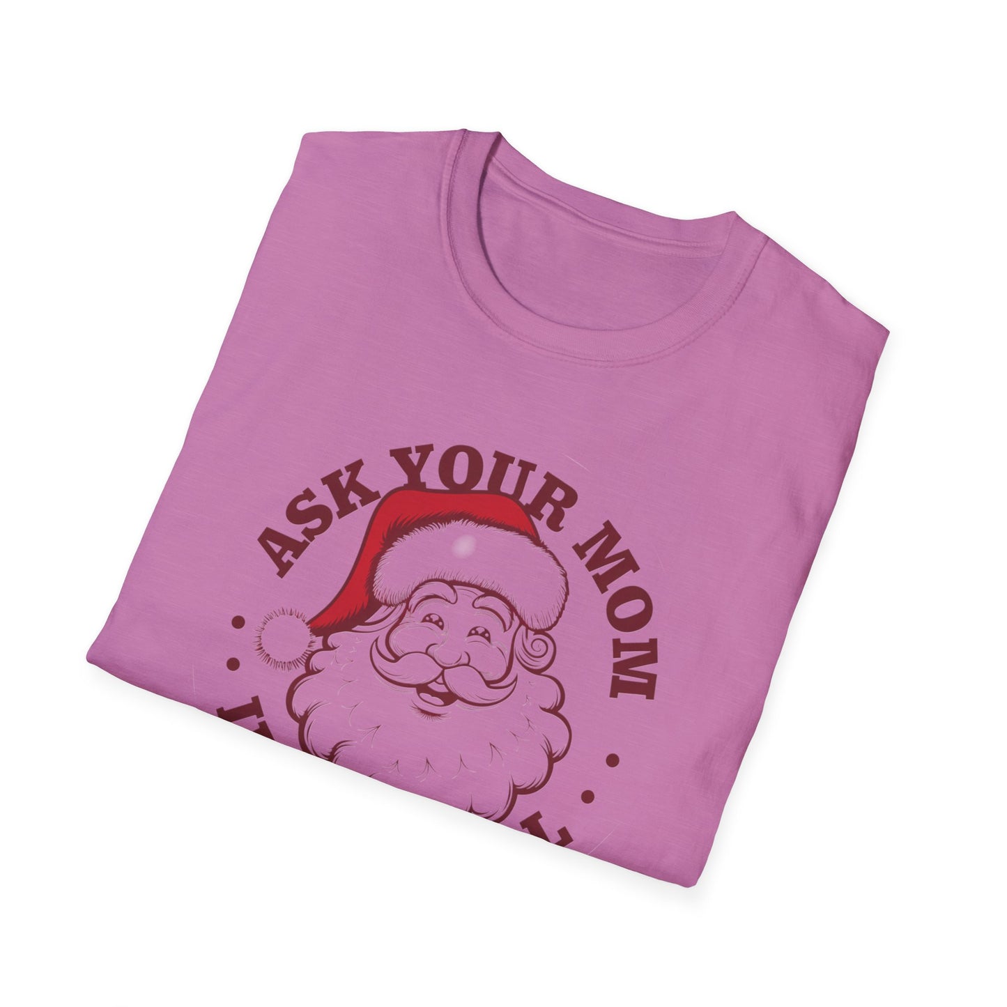 Santa Claus Humor T-Shirt, Funny Holiday Tee, Christmas Gift, Unisex Graphic Shirt, Ask Your Mom If I'm Real
