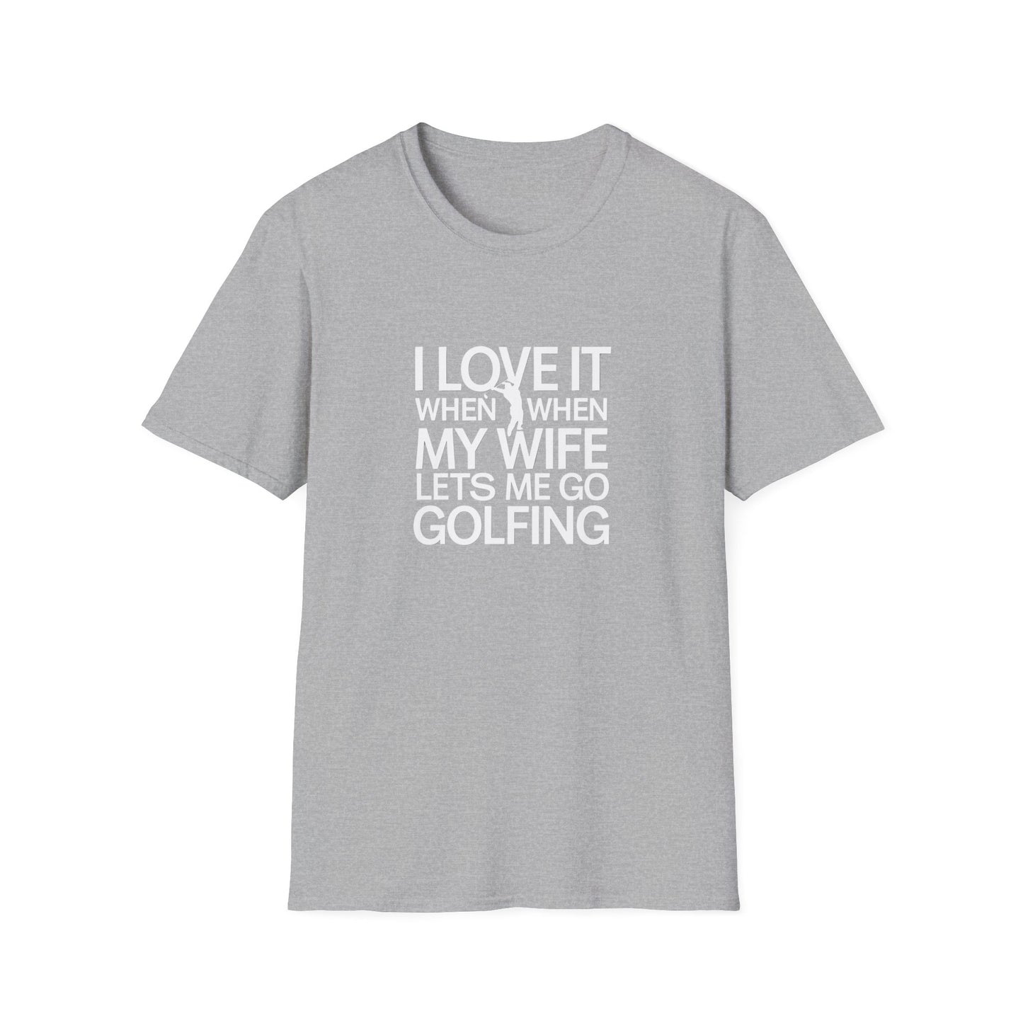 Funny Golfing T-Shirt: 'I Love It When My Wife Lets Me Go Golfing'