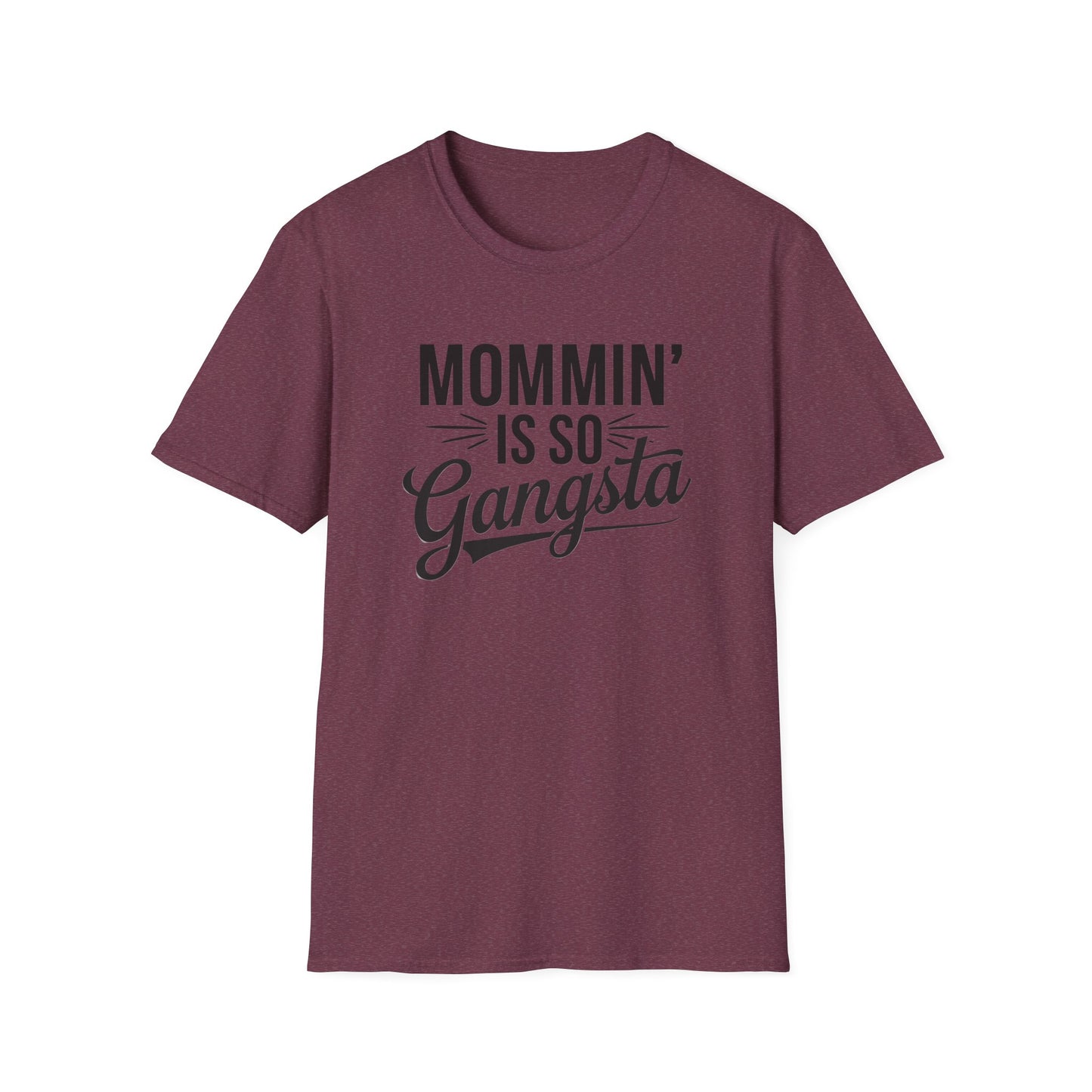 Mommin' is So Gangsta T-Shirt, Funny Mom Tee, Gift for Moms, Mother's Day Apparel, Quirky Parent Shirt, Casual Style