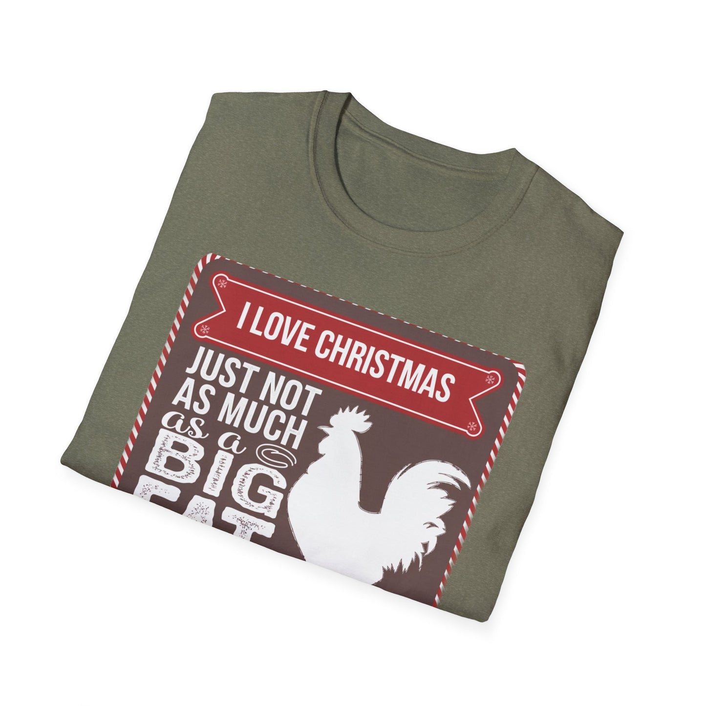 Funny Christmas T-Shirt - I Love Christmas Just Not as Much as a Big Fat Rooster, Holiday Gift, Novelty Tee, Festive Apparel, Humorous Shirt