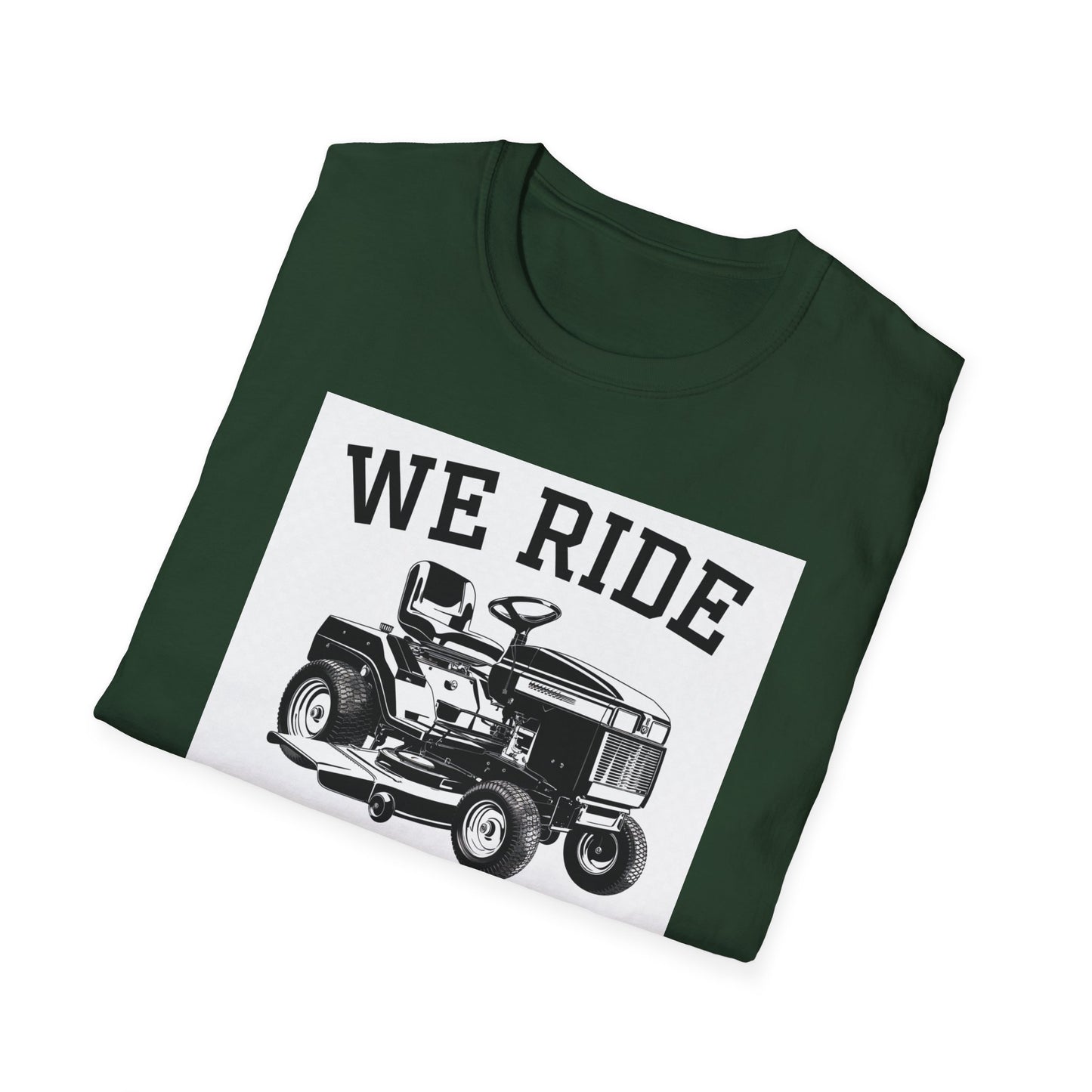 We Ride at Dawn Unisex Softstyle T-Shirt - Perfect for Lawn Care Enthusiasts