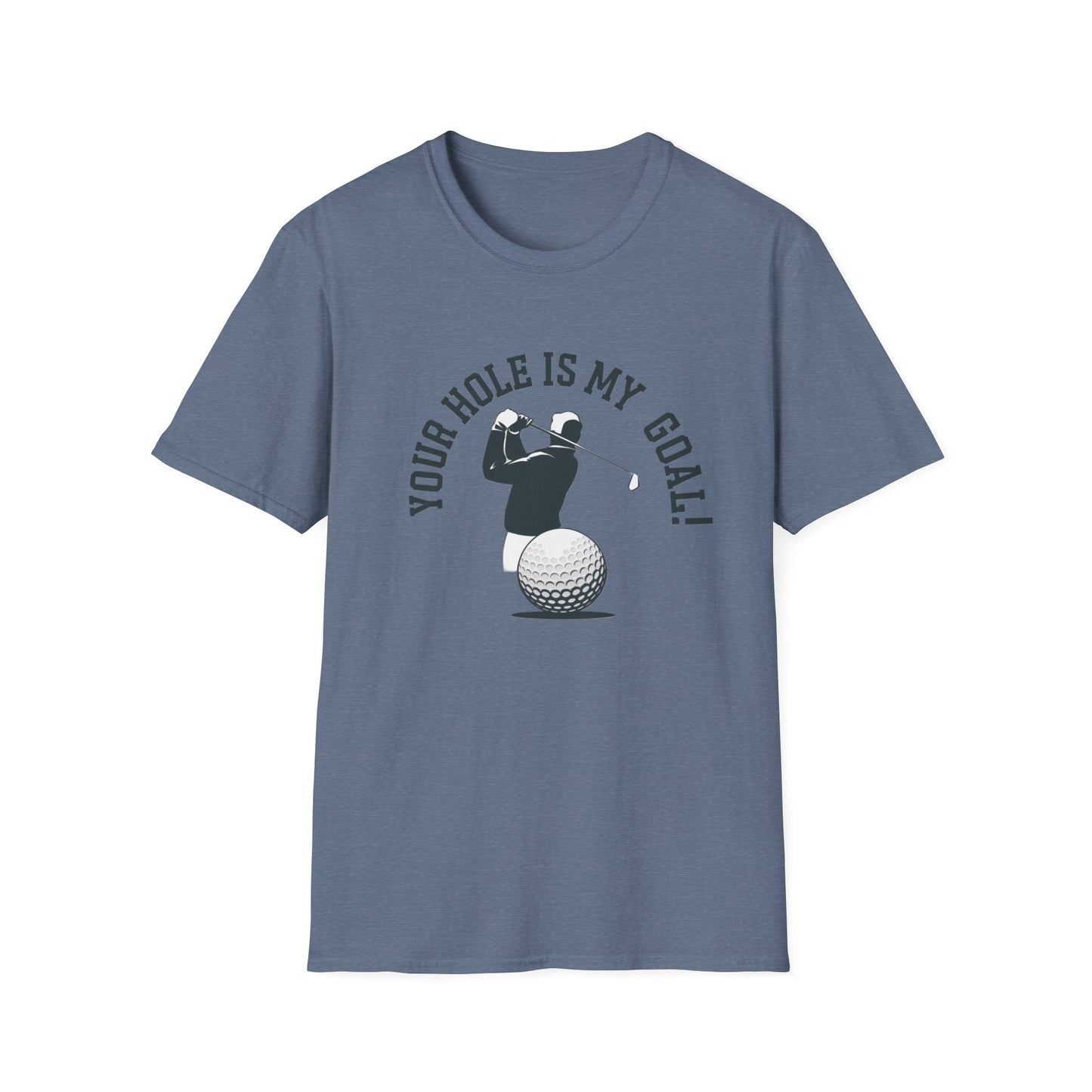 Golf Humor Unisex Softstyle T-Shirt - 'Your Hole is My Goal!'