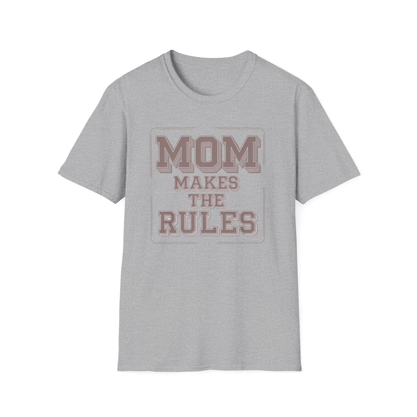 Mom Makes the Rules T-Shirt | Funny Mother's Day Gift, Family Reunion Apparel, Casual Everyday Wear, Unisex Tee, Gift for Mom