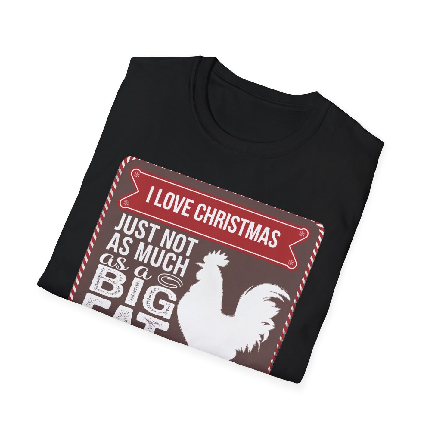 Funny Christmas T-Shirt - I Love Christmas Just Not as Much as a Big Fat Rooster, Holiday Gift, Novelty Tee, Festive Apparel, Humorous Shirt