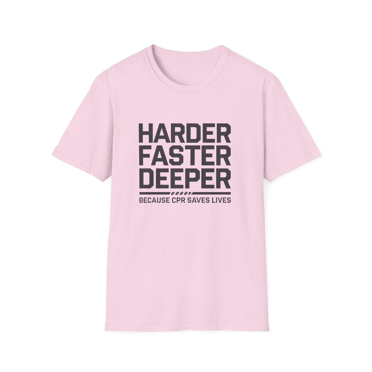 CPR Awareness Unisex Softstyle T-Shirt - Harder Faster Deeper