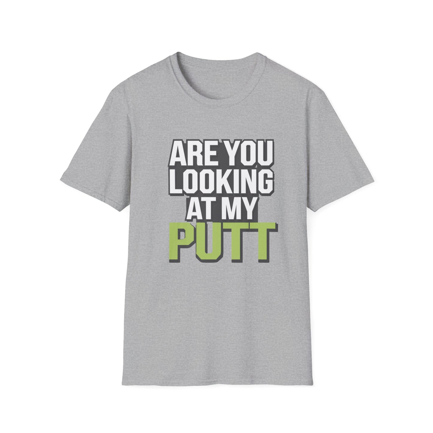 Funny Golf T-Shirt - 'Are You Looking At My Putt?'