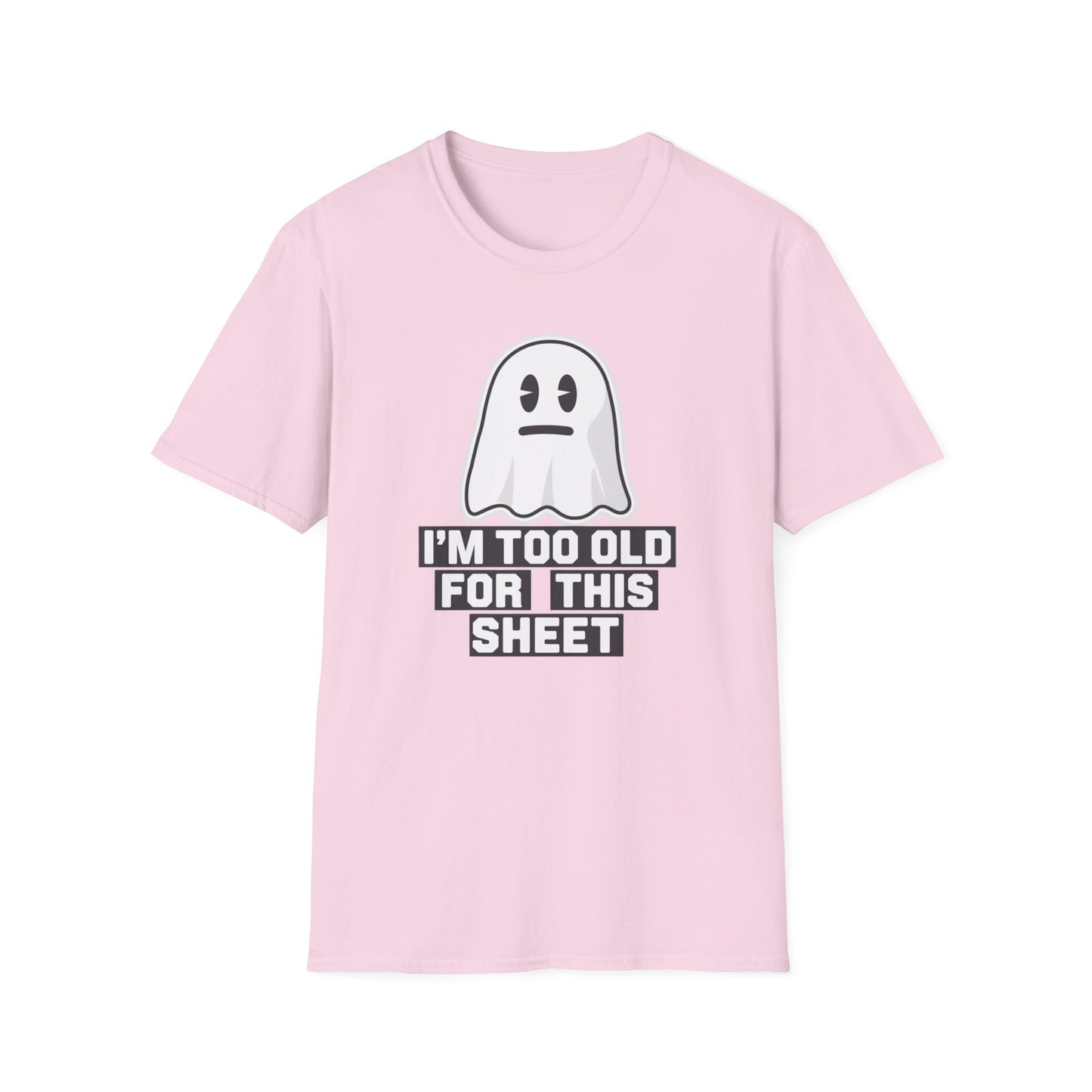 Funny Ghost T-Shirt, I'm Too Old for This Sheet Tee, Unisex Apparel, Halloween Costume, Gift for Adults, Casual Wear
