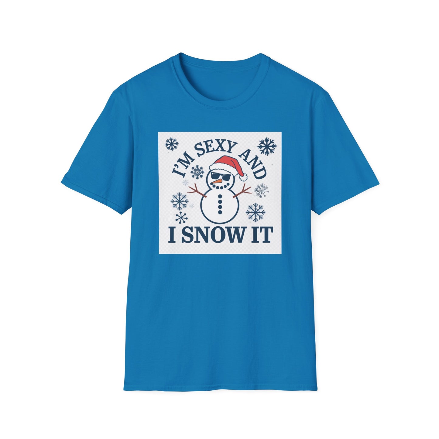 Funny Winter T-Shirt, I'm Sexy and I Snow It Tee, Holiday Gift, Xmas Apparel, Winter Humor Shirt, Unisex Snowman Tee