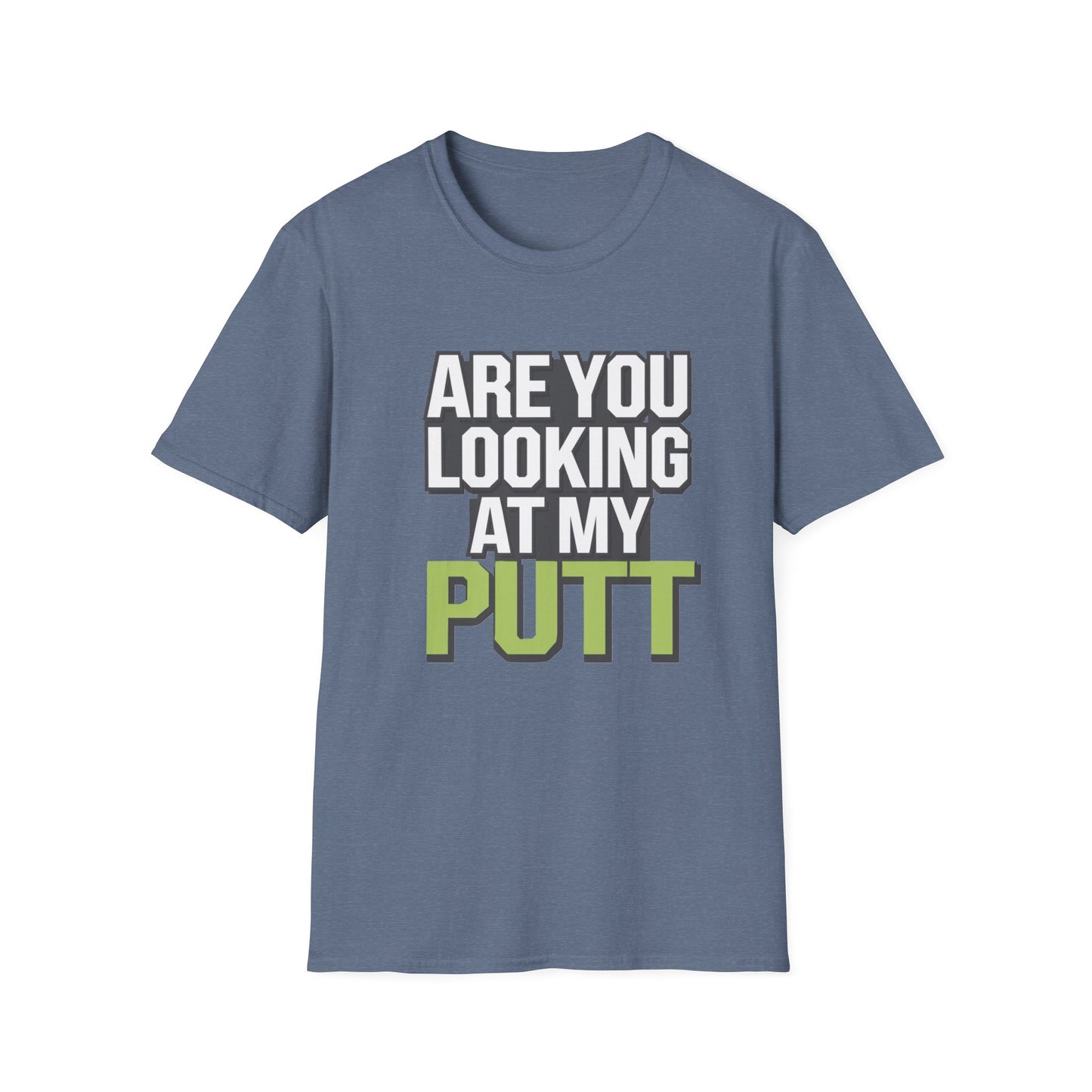 Funny Golf T-Shirt - 'Are You Looking At My Putt?'