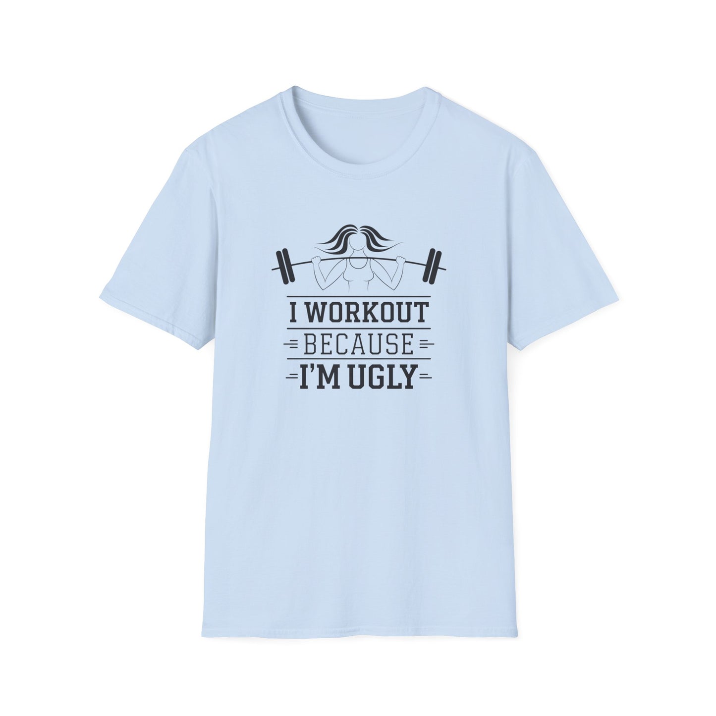 Funny Workout T-Shirt - 'I Workout Because I'm Ugly' - Unisex Softstyle Tee