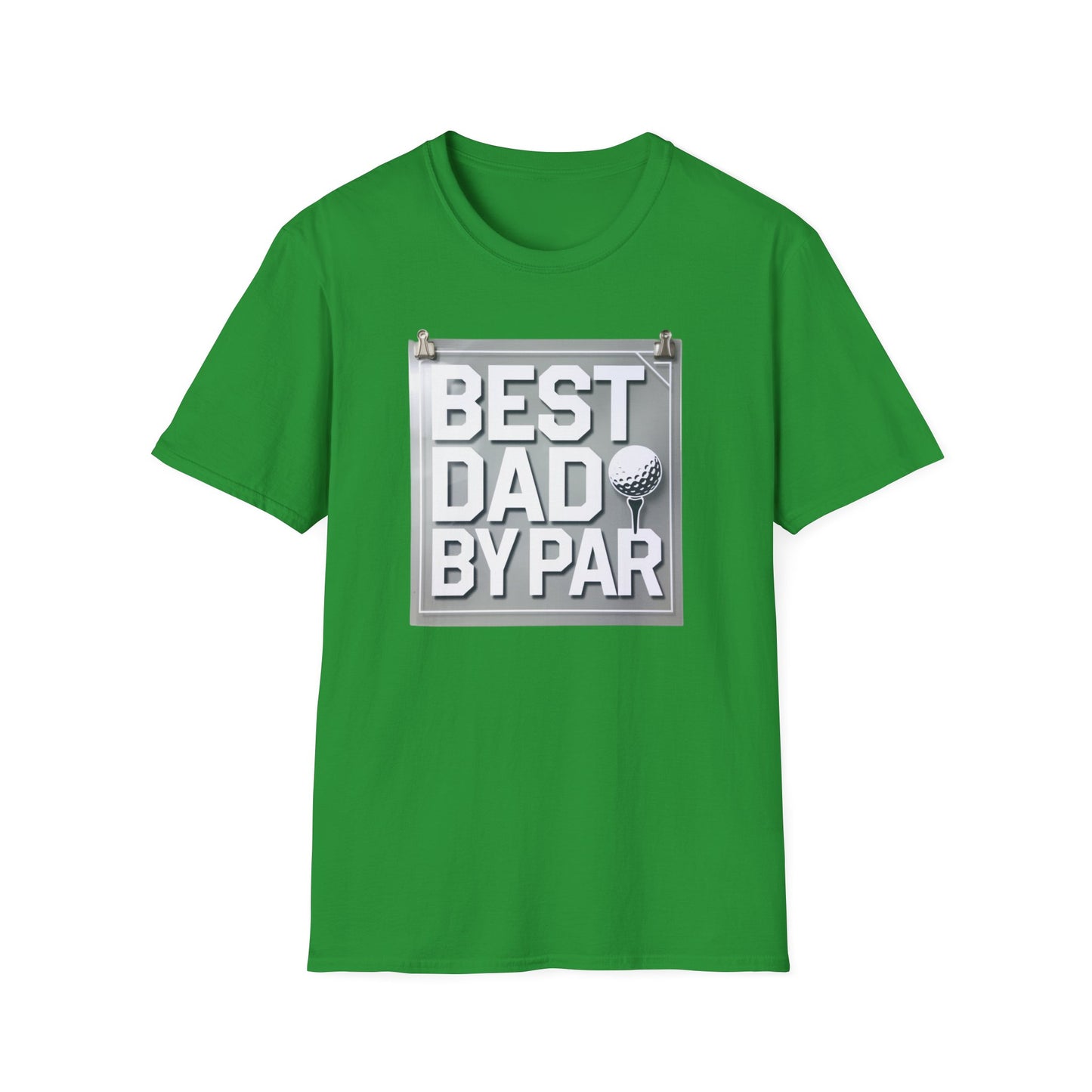 Best Dad by Par Unisex Softstyle T-Shirt - Perfect Father's Day Gift