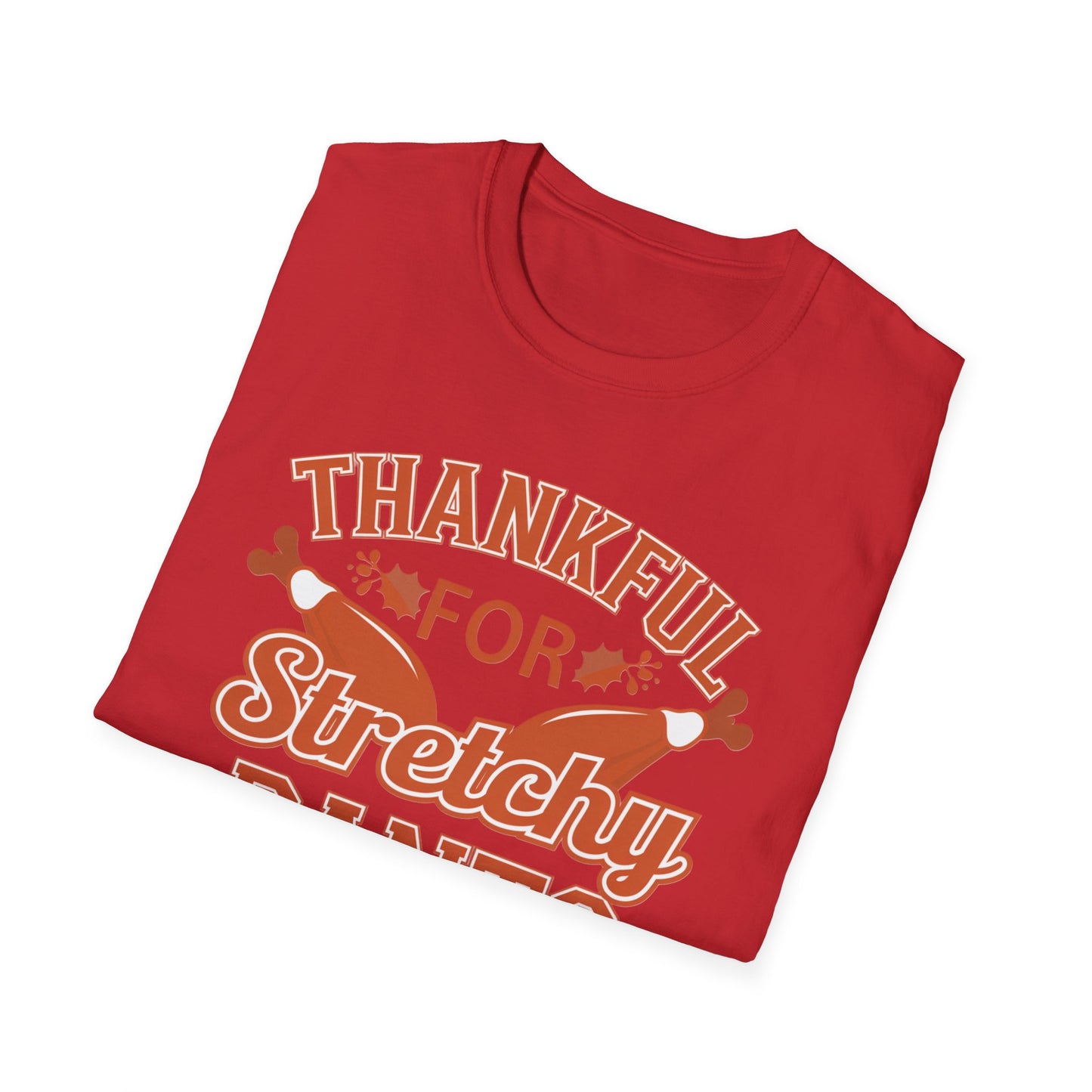 Thankful for Stretchy Pants Unisex Softstyle T-Shirt - Perfect for Thanksgiving & Casual Outings