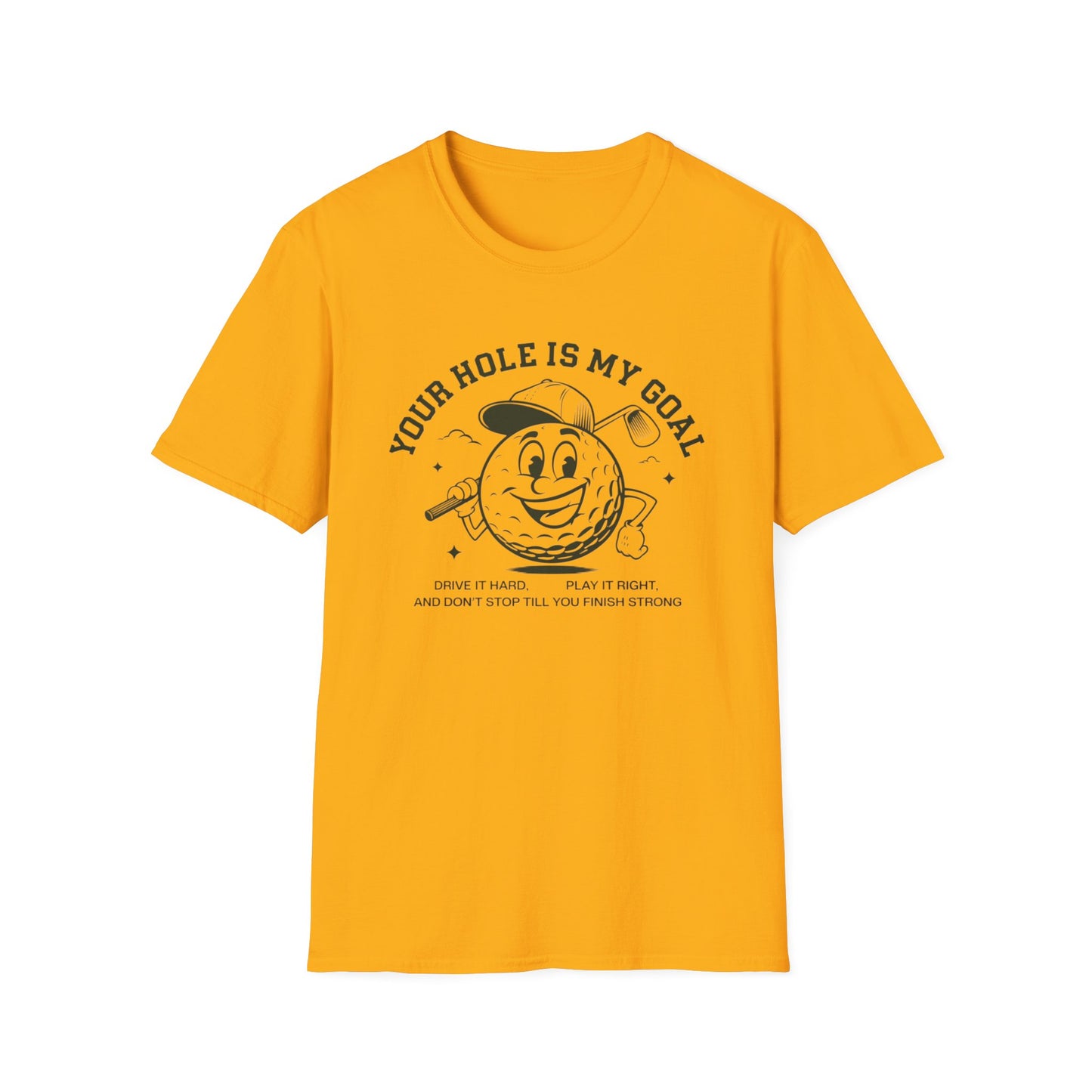Funny Golf T-Shirt - "Your Hole is My Goal" Unisex Softstyle Tee