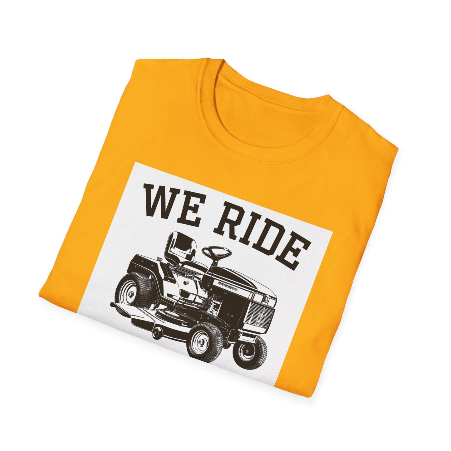 We Ride at Dawn Unisex Softstyle T-Shirt - Perfect for Lawn Care Enthusiasts