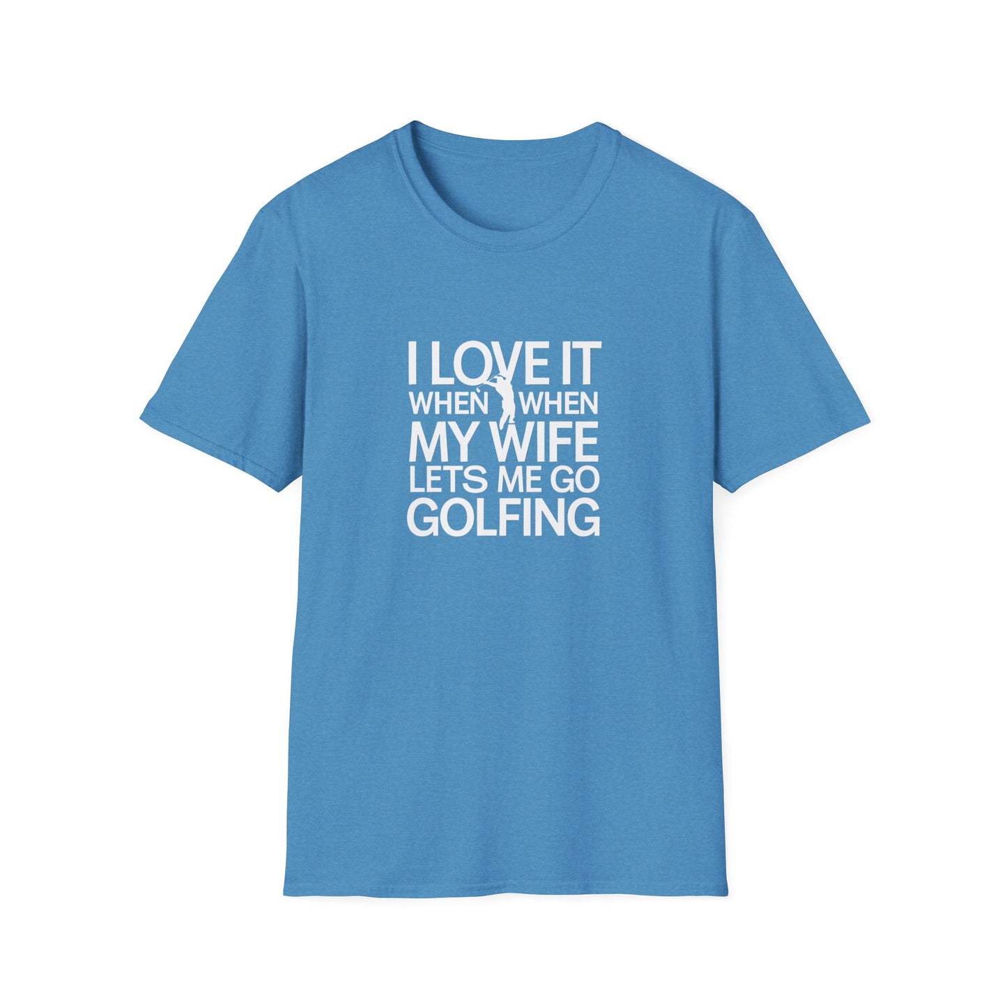 Funny Golfing T-Shirt: 'I Love It When My Wife Lets Me Go Golfing'