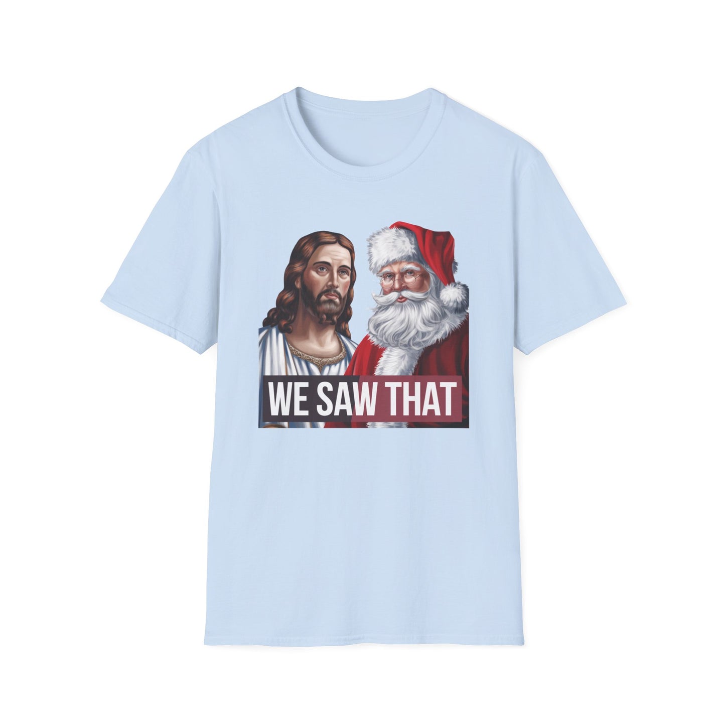 Humorous Holiday Tee - We Saw That, Funny Christmas T-Shirt, Unisex Softstyle Shirt, Gift for Him/Her, Xmas Celebration Apparel