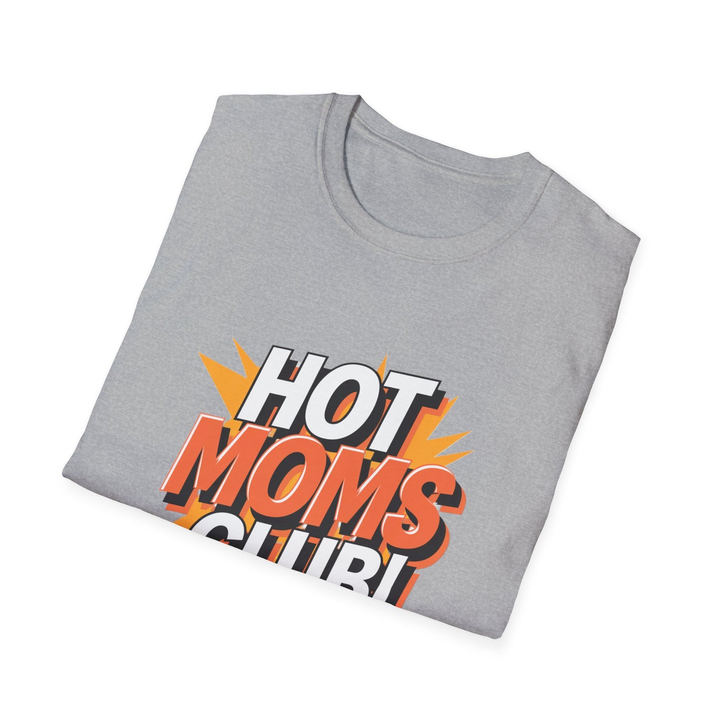 Hot Moms Club T-Shirt | Unisex Softstyle Tee, Gift for Moms, Mother's Day, Funny Family Shirt, Cute Casual Wear