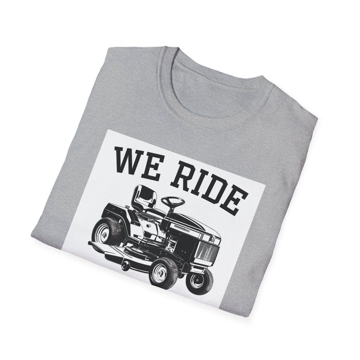 We Ride at Dawn Unisex Softstyle T-Shirt - Perfect for Lawn Care Enthusiasts
