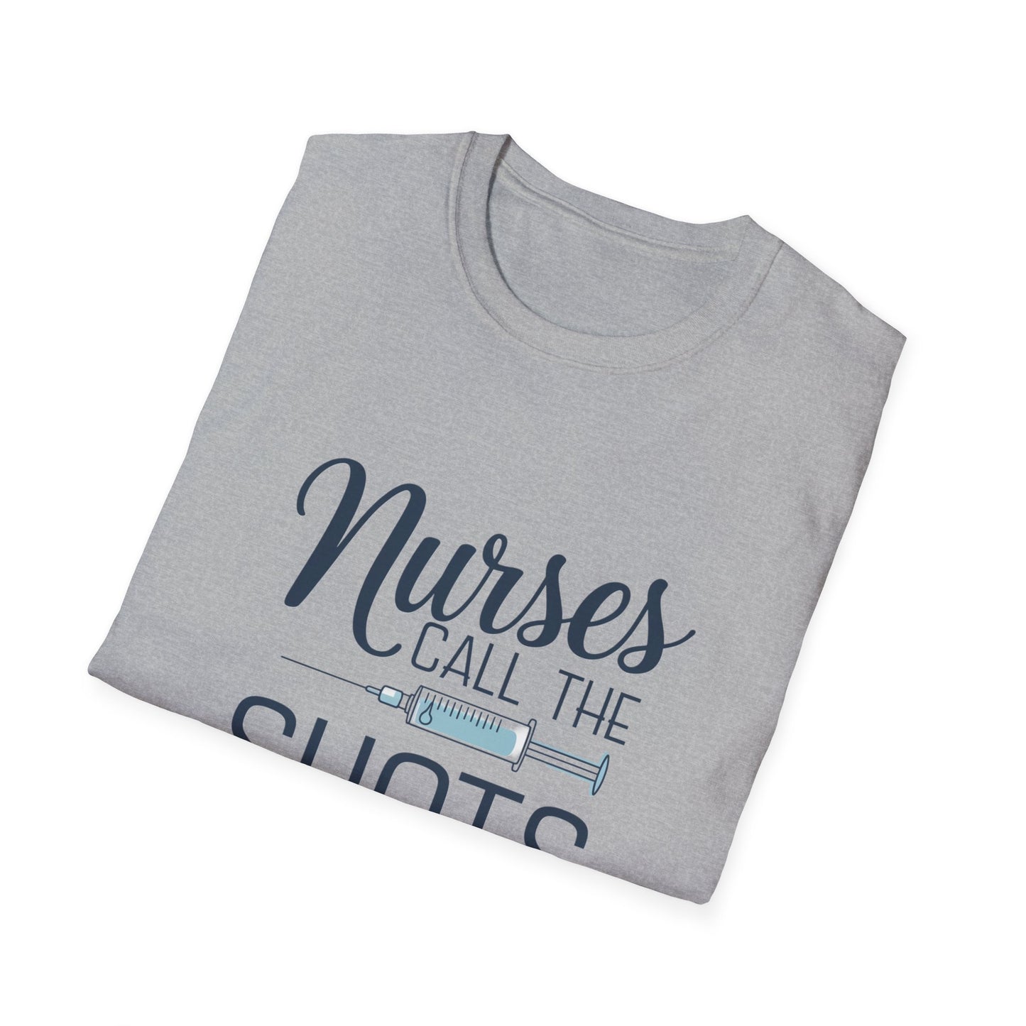 Fun Nurse T-Shirt - "Nurses Call the Shots" - Unisex Softstyle Tee for Healthcare Heroes