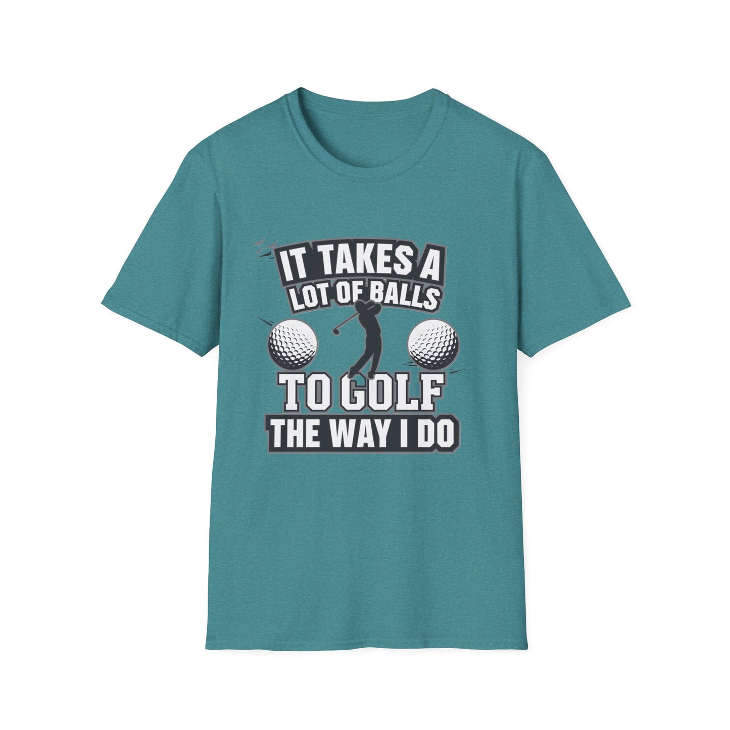 Funny Golf T-Shirt - 'It Takes A Lot of Balls to Golf the Way I Do' - Unisex Softstyle Tee