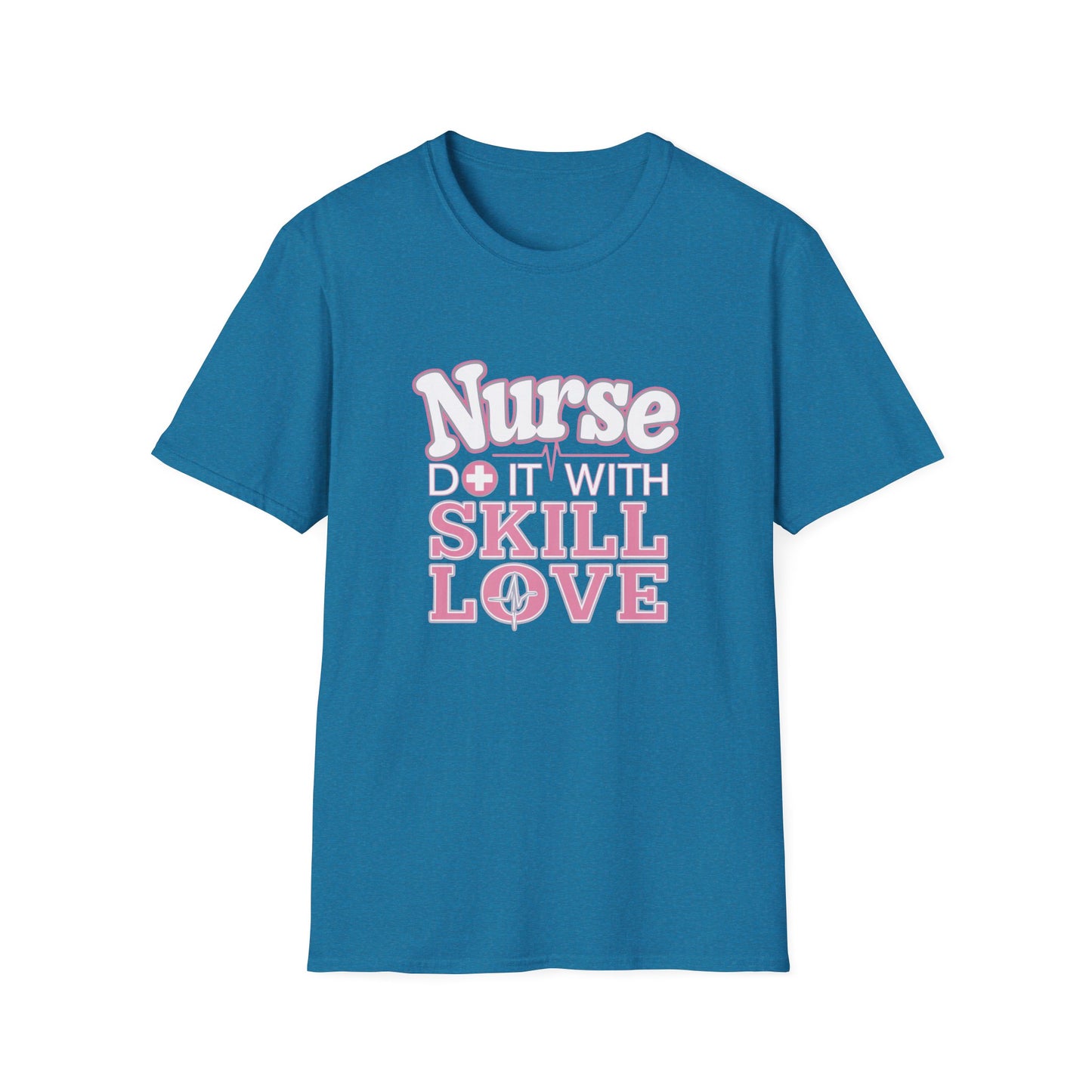 Nurse Skill Love T-Shirt | Unisex Softstyle Tee for Healthcare Heroes