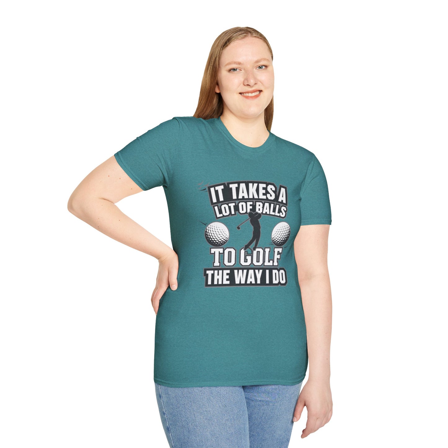 Funny Golf T-Shirt - 'It Takes A Lot of Balls to Golf the Way I Do' - Unisex Softstyle Tee