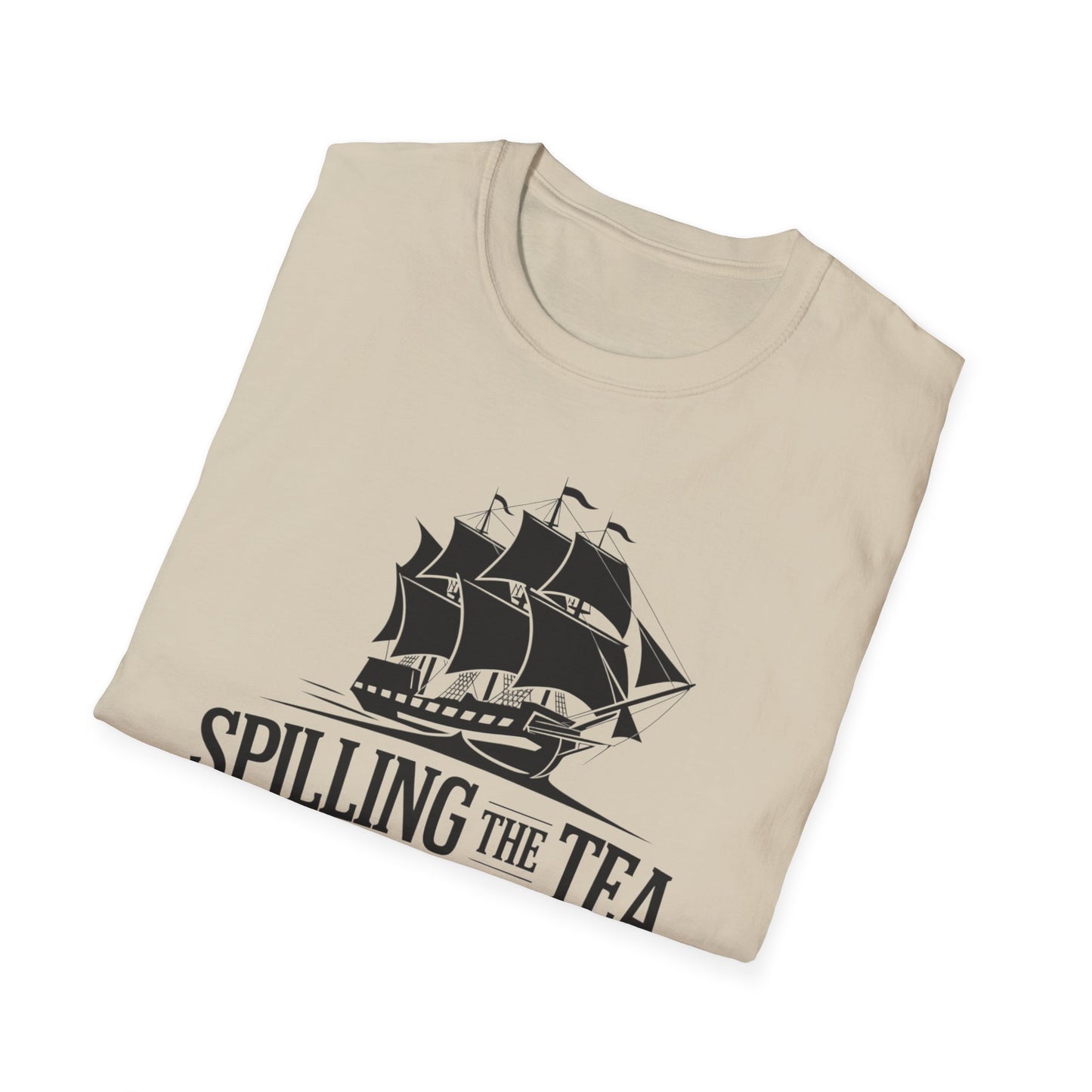Spilling the Tea T-Shirt | Unisex Softstyle Tee for Tea Lovers and History Buffs