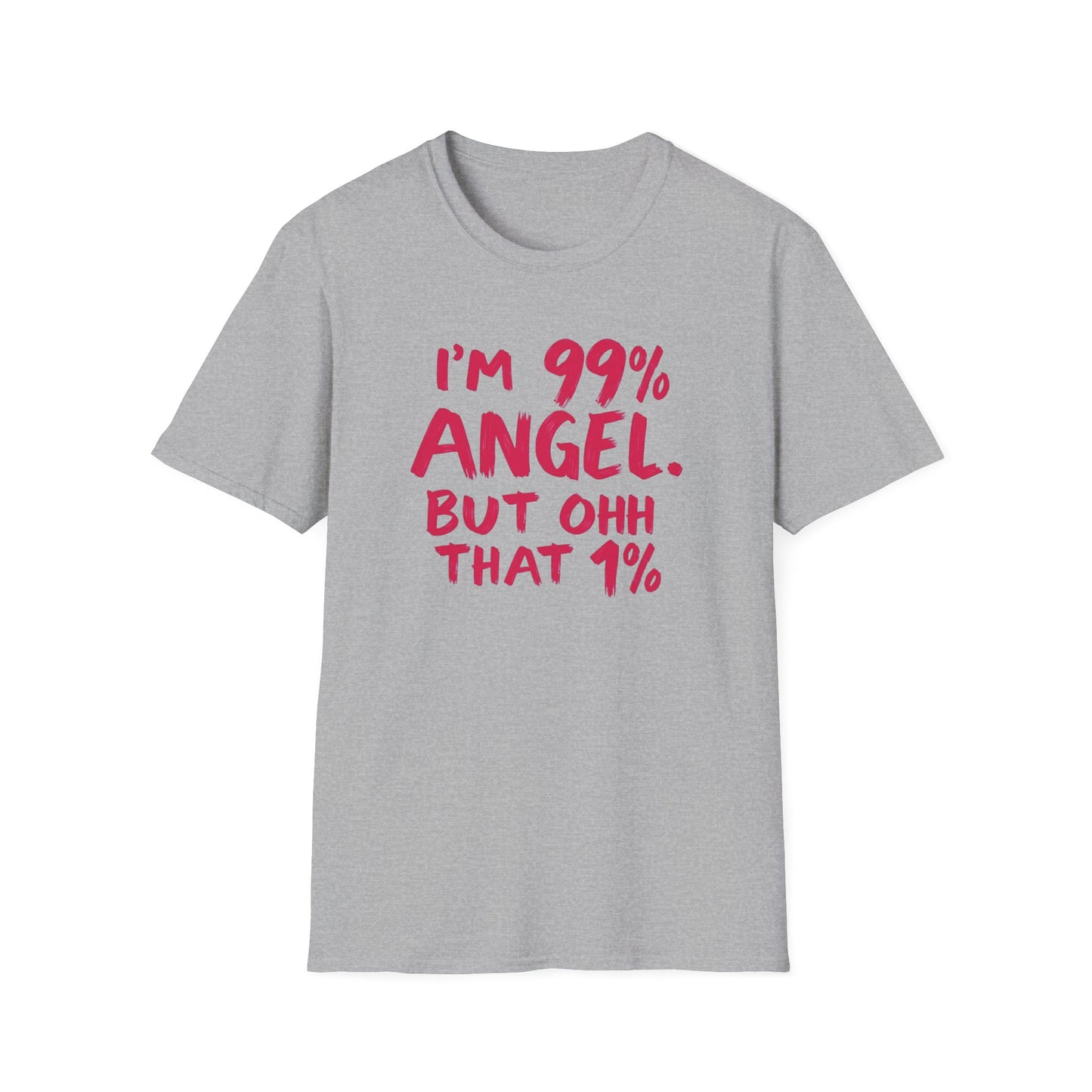 Humorous Graphic Tee, I'm 99% Angel But Ohh That 1%, Funny Gift, Casual Wear, Unique Birthday Shirt, Unisex Softstyle T-Shirt