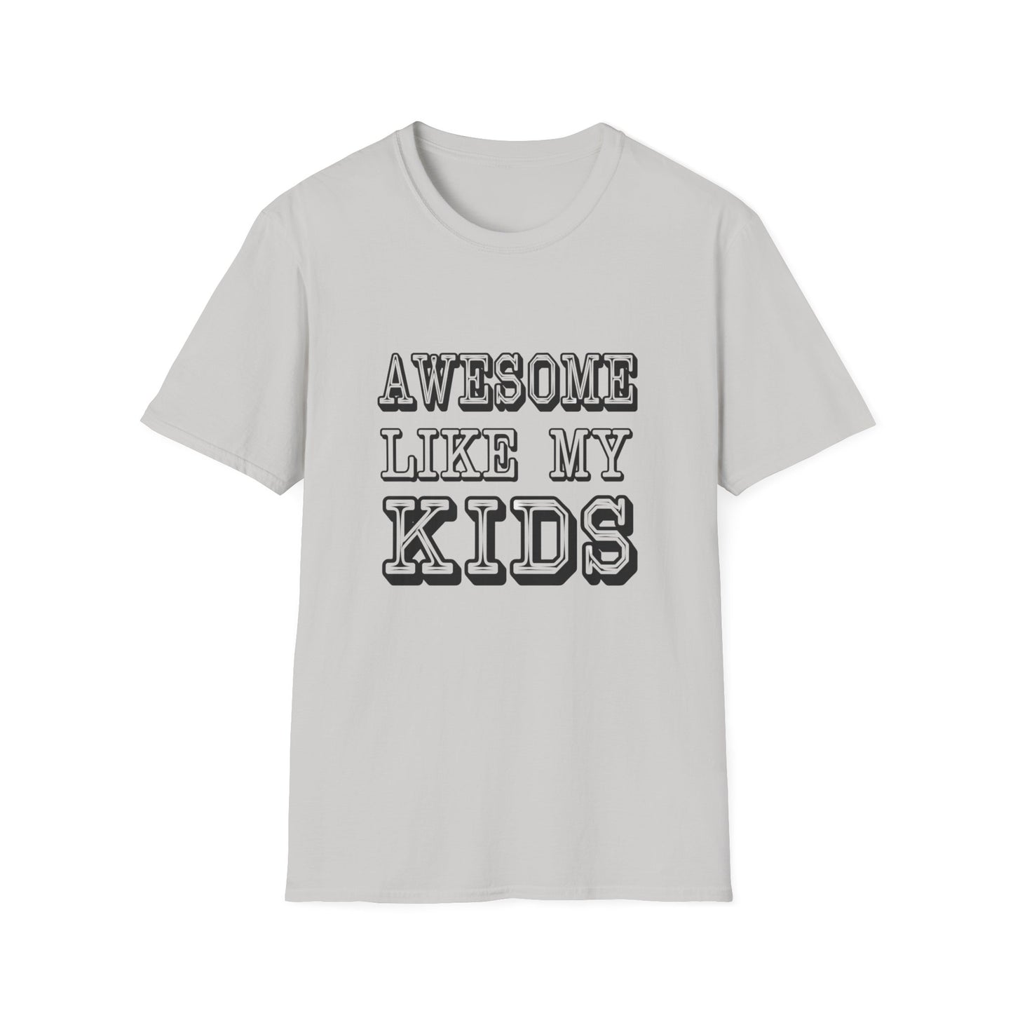 Awesome Like My Kids Unisex T-Shirt - Perfect Gift for Proud Parents