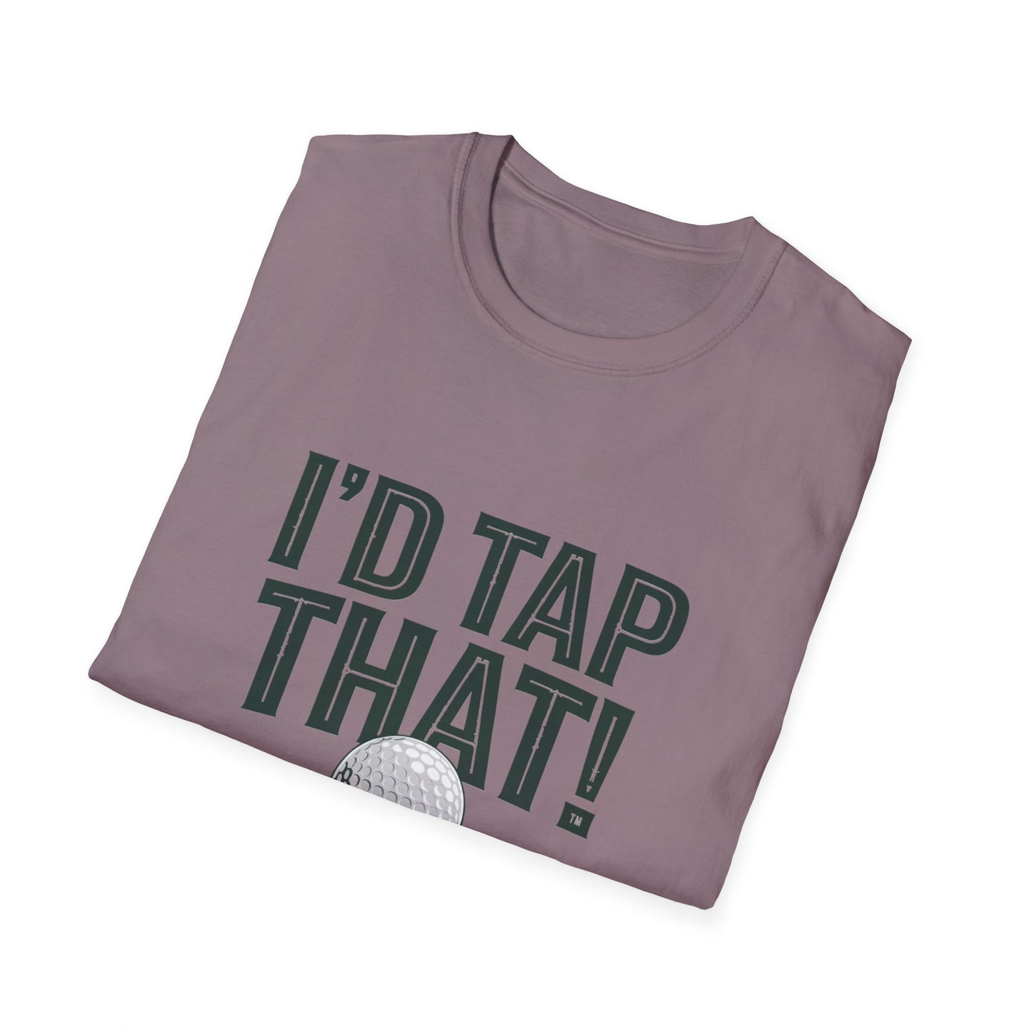 I'd Tap That Golf T-Shirt - Fun Unisex Softstyle Tee for Golf Lovers