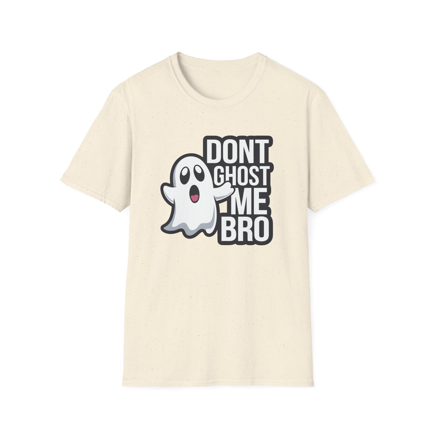 Funny Ghost T-Shirt | Don't Ghost Me Bro Tee | Halloween Gift, Casual Wear, Unisex Graphic Tee, Humor Shirt, Spooky Season Style