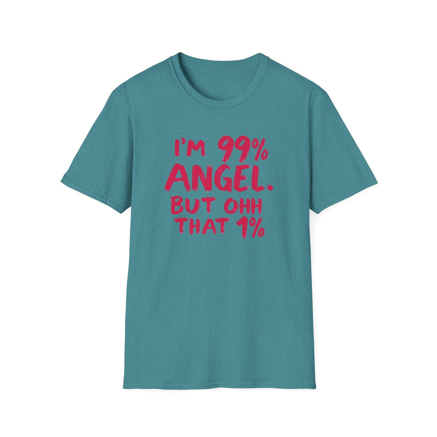 Humorous Graphic Tee, I'm 99% Angel But Ohh That 1%, Funny Gift, Casual Wear, Unique Birthday Shirt, Unisex Softstyle T-Shirt