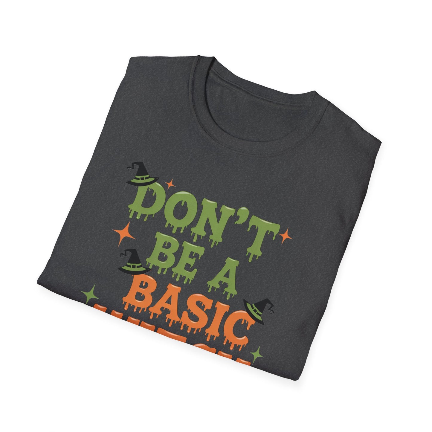 Humorous Halloween T-Shirt - Don't Be A Basic Witch, Fall Fashion, Unisex Tee, Cute Halloween Apparel, Gift for Witches