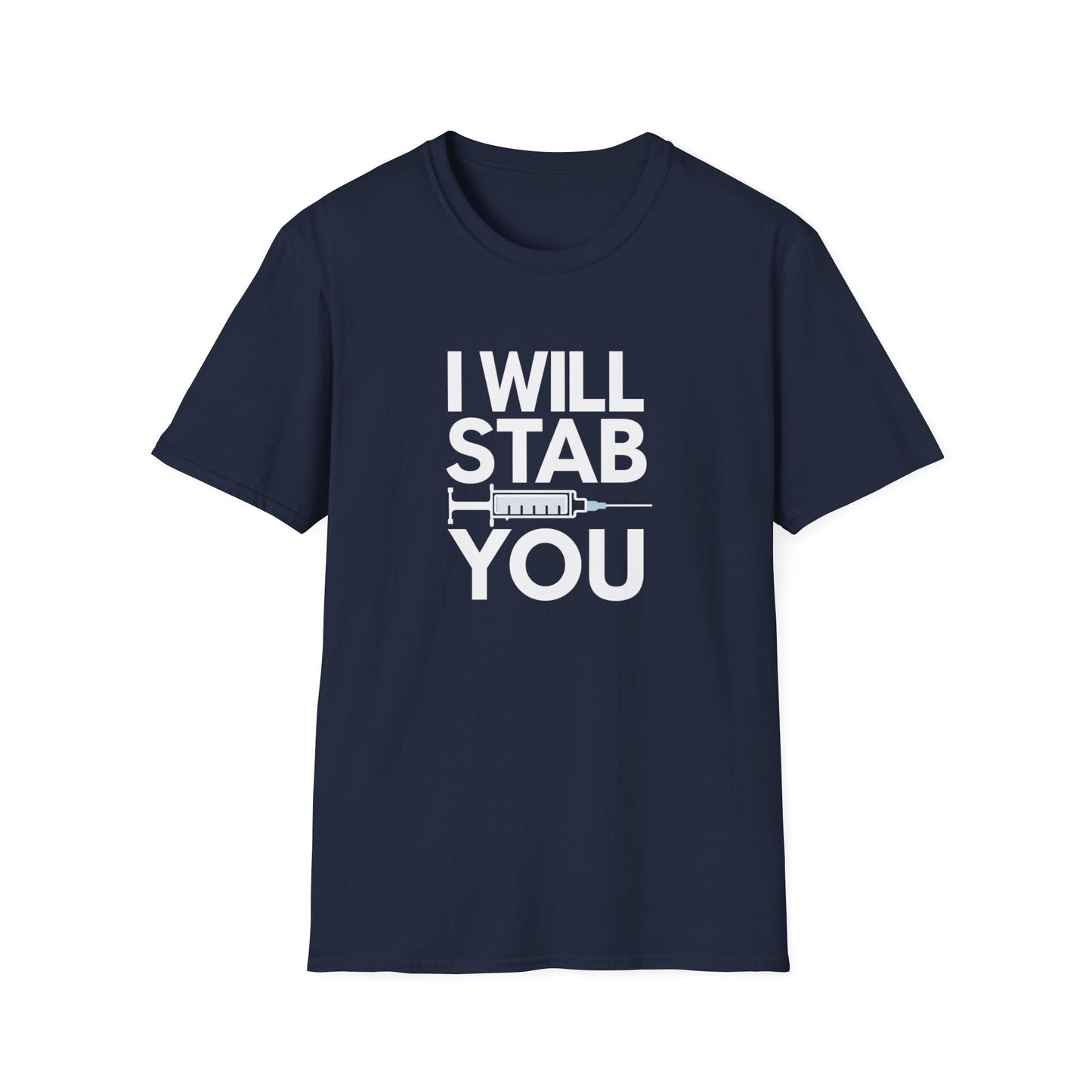 I Will Stab You Unisex Softstyle T-Shirt - Fun and Edgy Graphic Tee for Casual Wear
