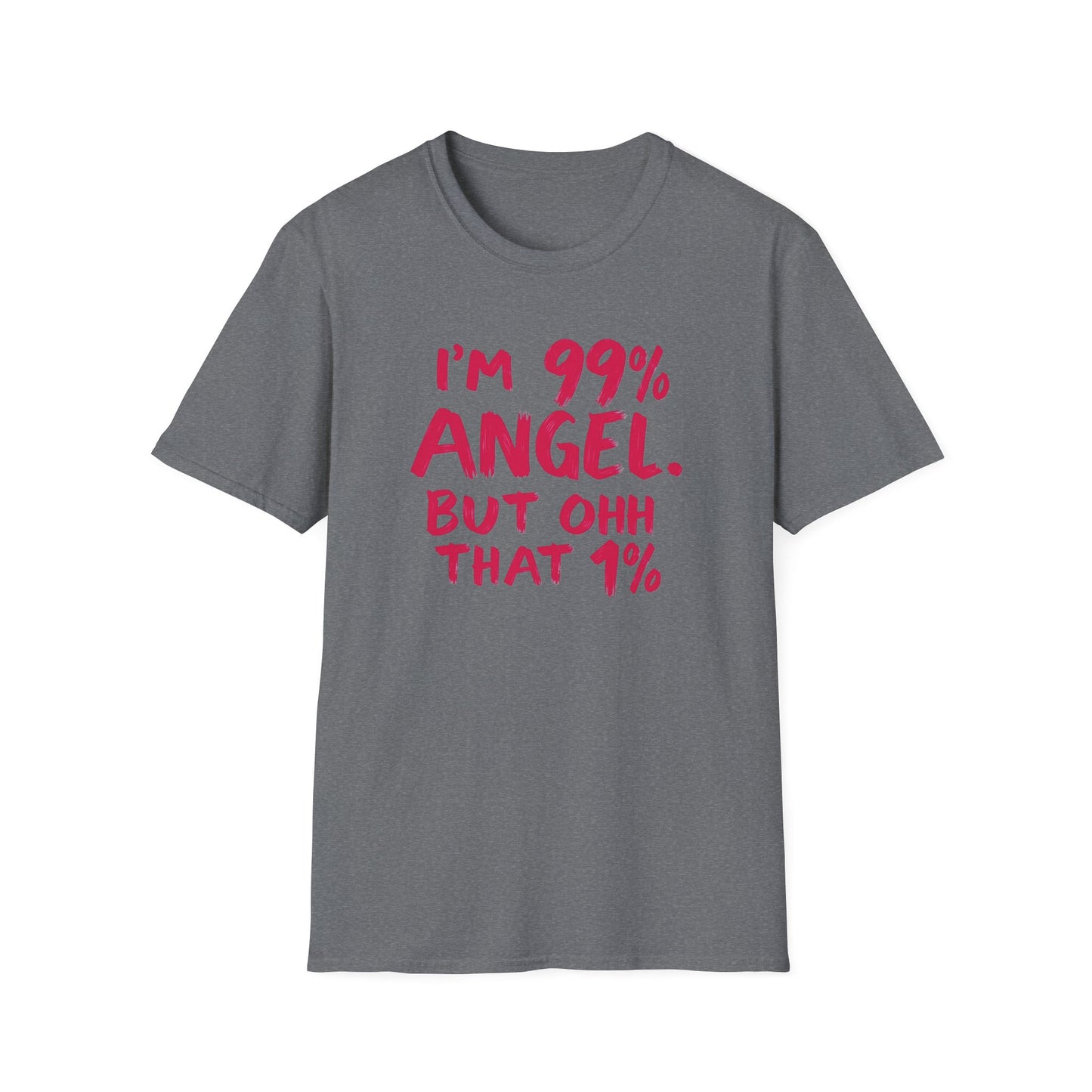 Humorous Graphic Tee, I'm 99% Angel But Ohh That 1%, Funny Gift, Casual Wear, Unique Birthday Shirt, Unisex Softstyle T-Shirt