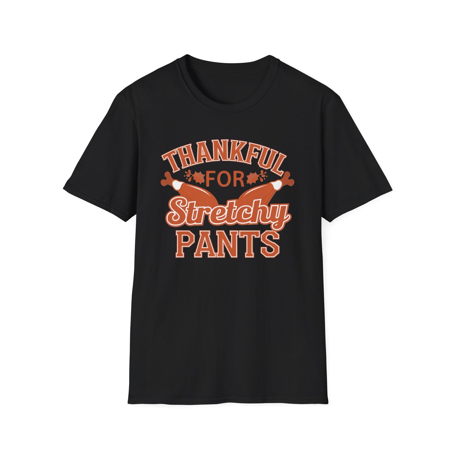 Thankful for Stretchy Pants Unisex Softstyle T-Shirt - Perfect for Thanksgiving & Casual Outings
